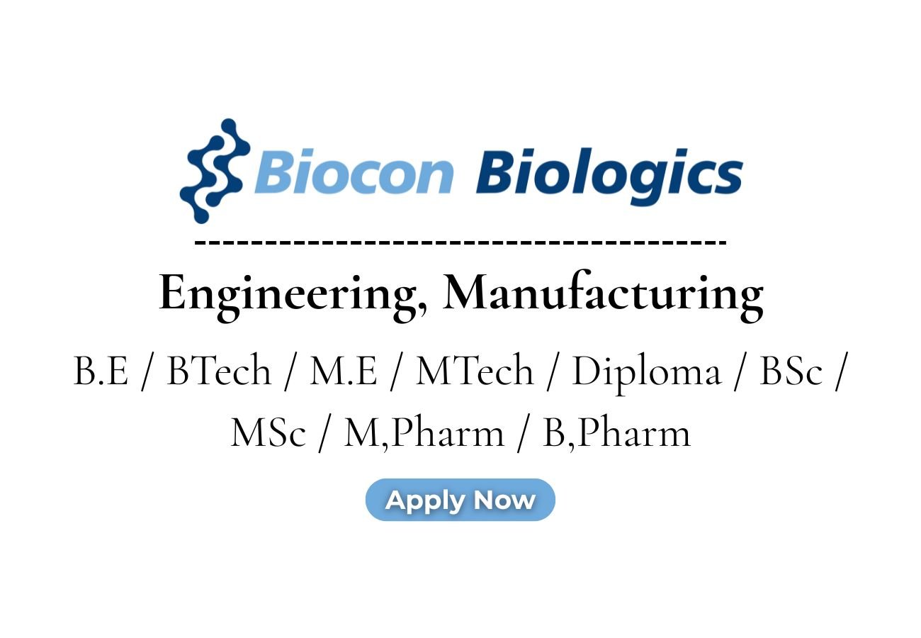 Biocon Biologics Hiring For Engineering, Manufacturing