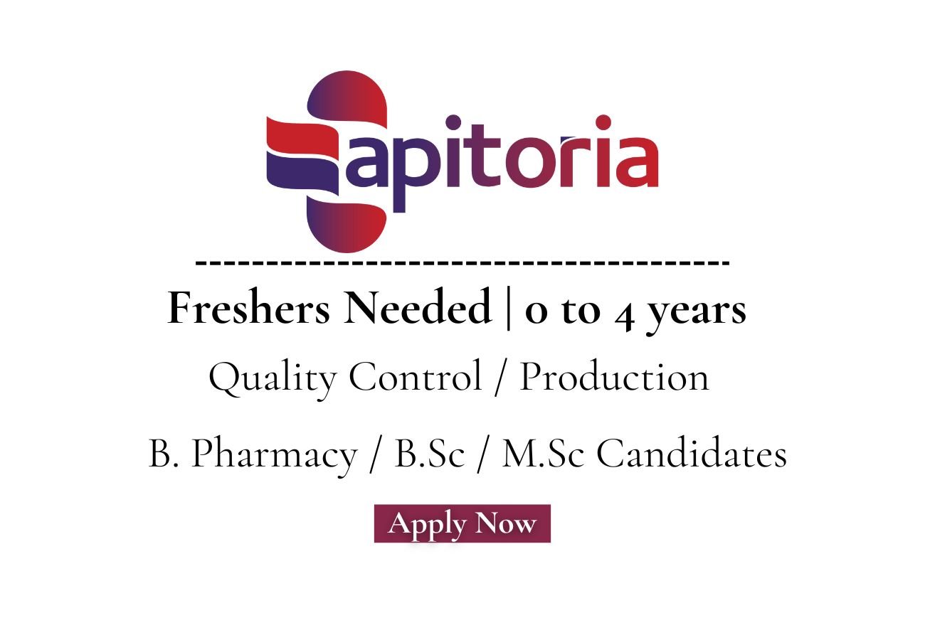 Freshers Needed In Quality Control, Production At Apitoria Pharma