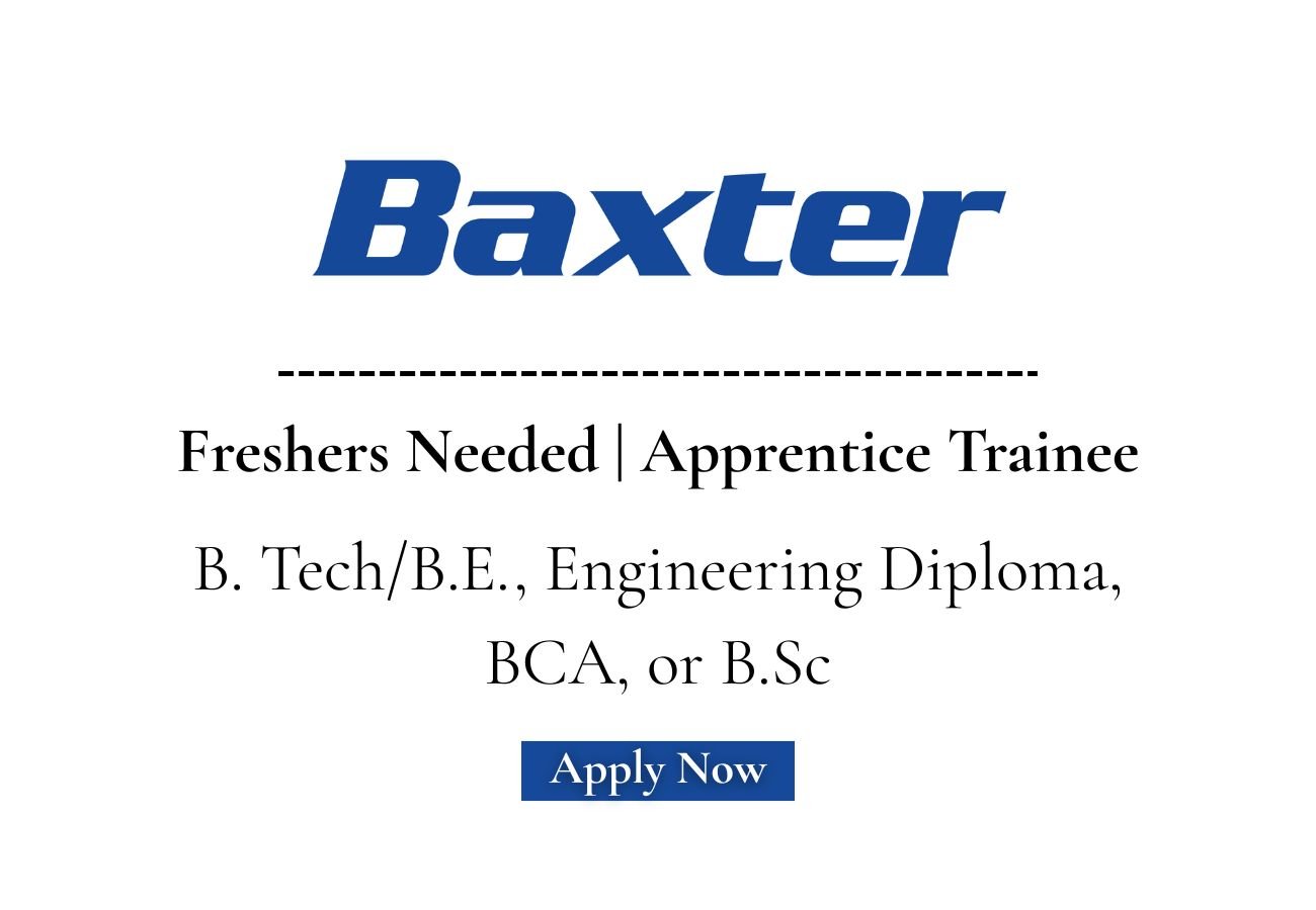 Freshers Needed In Apprentice Trainee At Baxter International