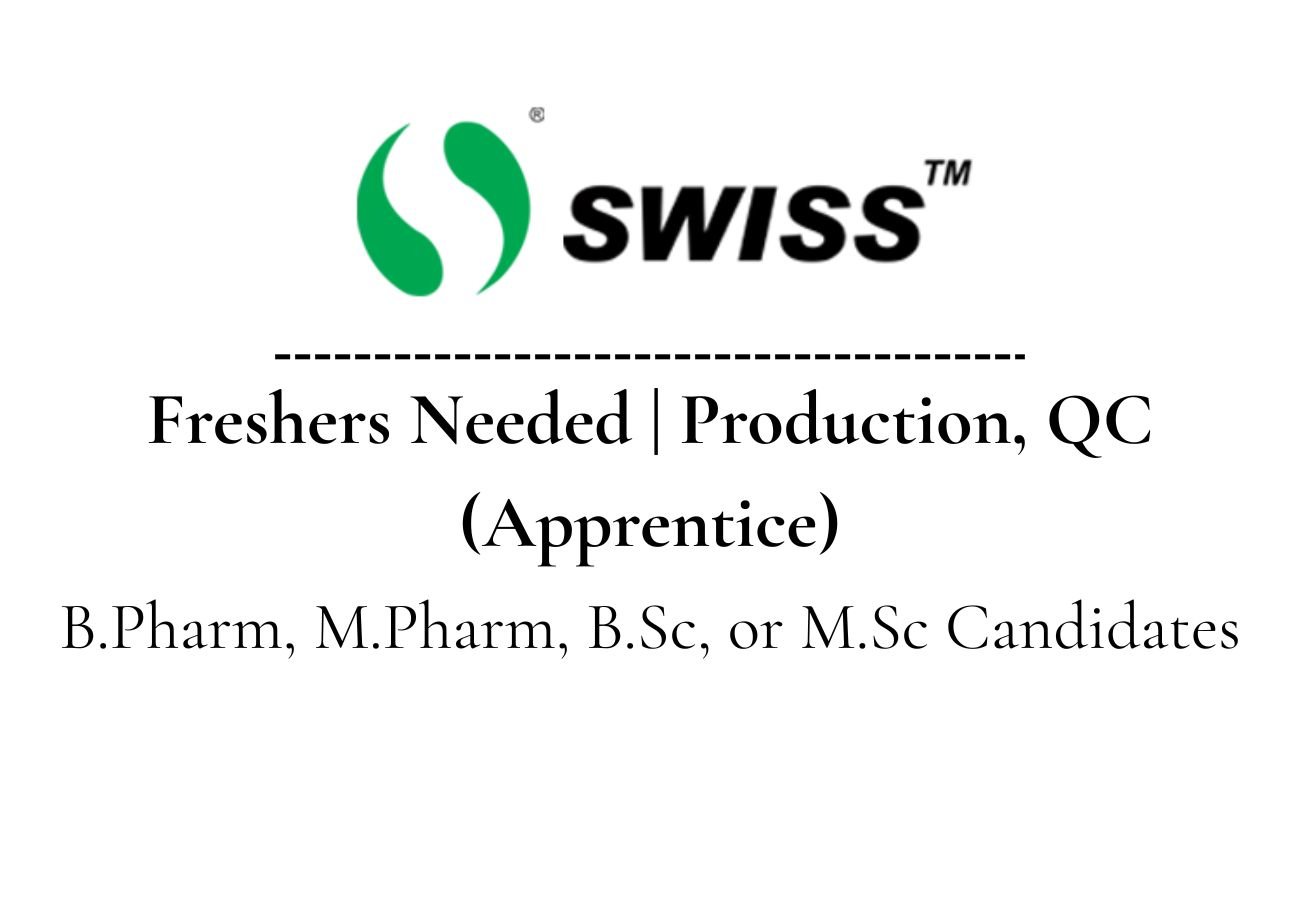 Freshers Needed In Production, QC At Swiss Parenterals Limited