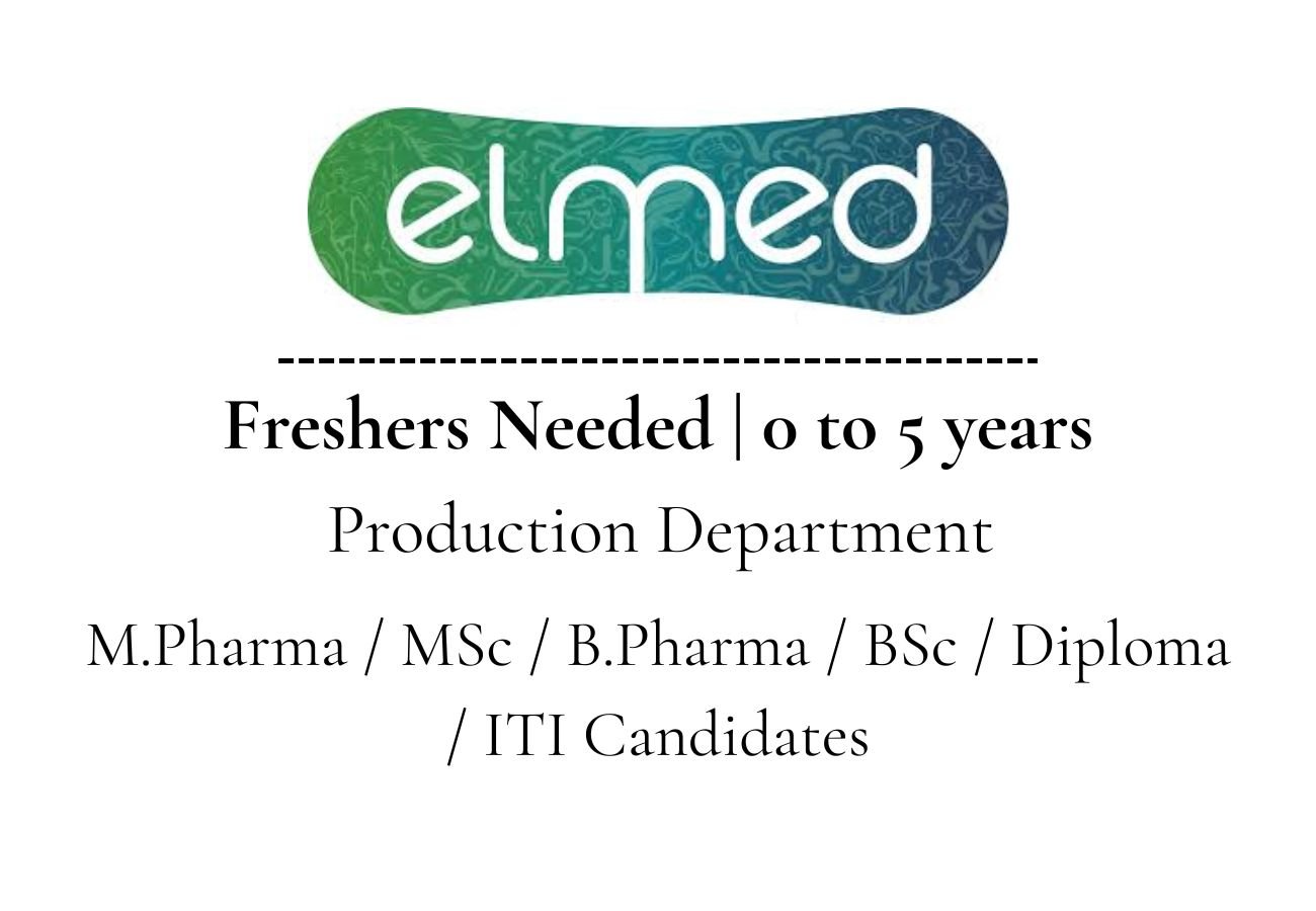 Freshers Needed In Production At ELMED Life Sciences