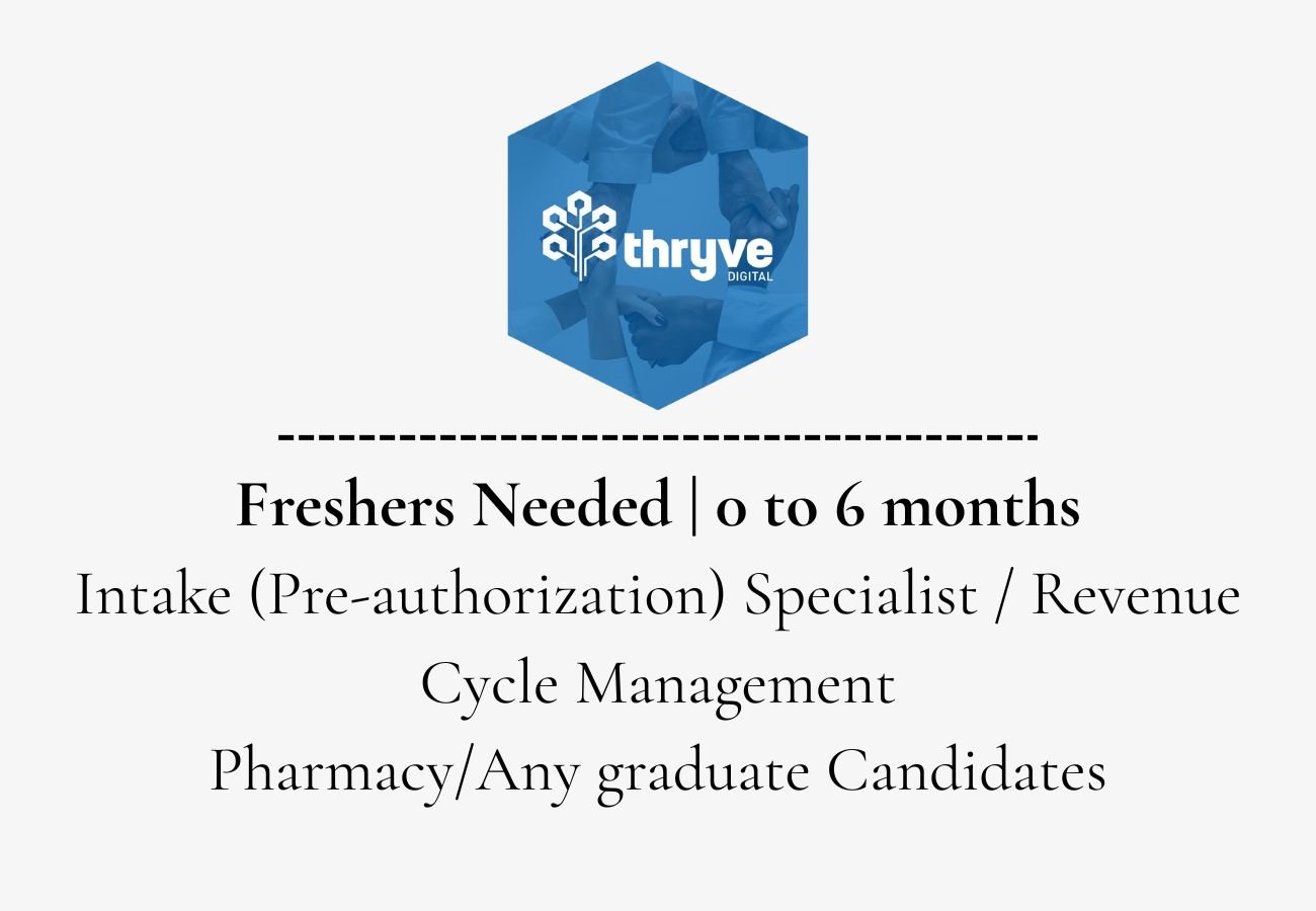 Freshers Needed In Intake (Pre-authorization) Specialist / Revenue Cycle Management At Thryve Digital
