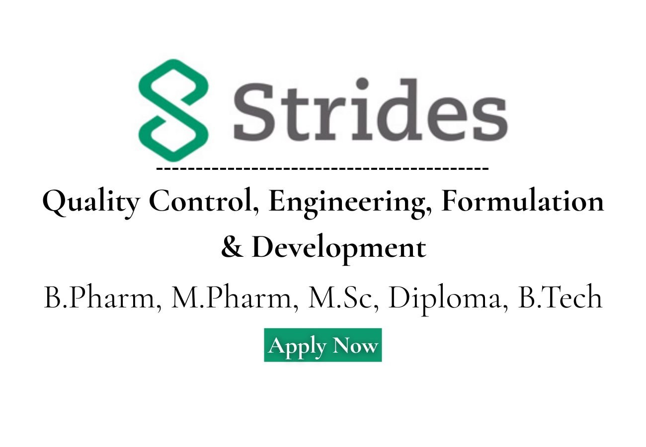 Strides Pharma Hiring For Quality Control, Engineering, Formulation & Development