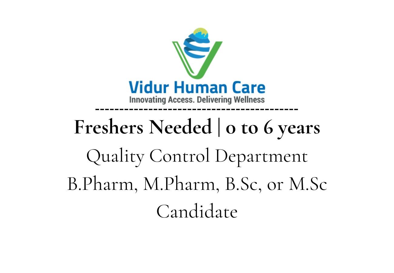 Freshers Needed In Quality Control At Vidur Human Care