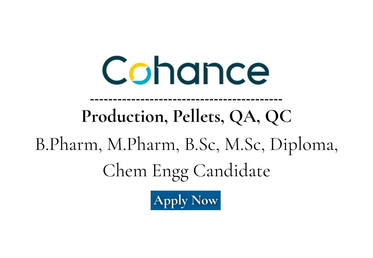 Cohance Lifesciences Hiring For Production, Pellets, QA, QC