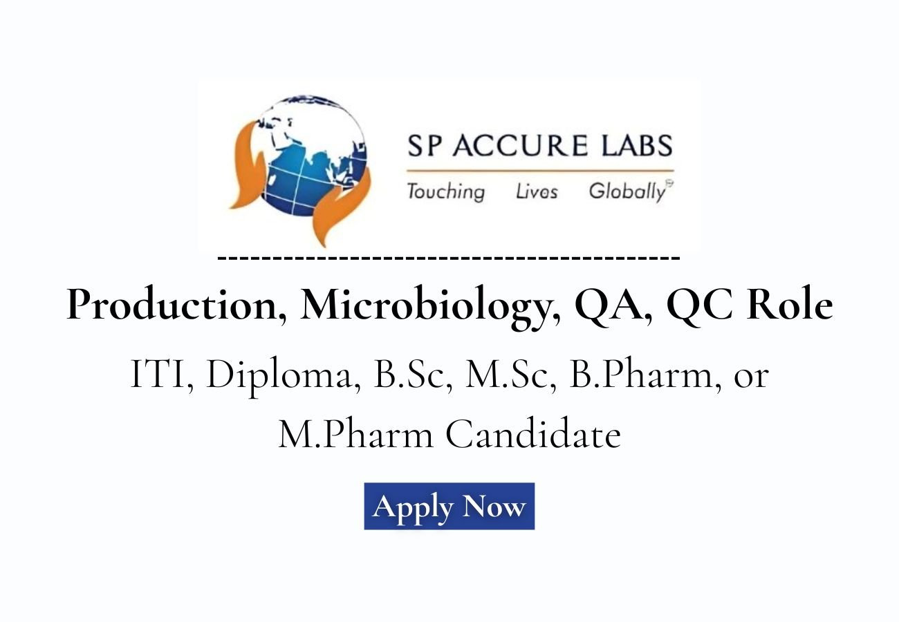 SP Accure Labs Hiring For Production, Microbiology, QA, QC