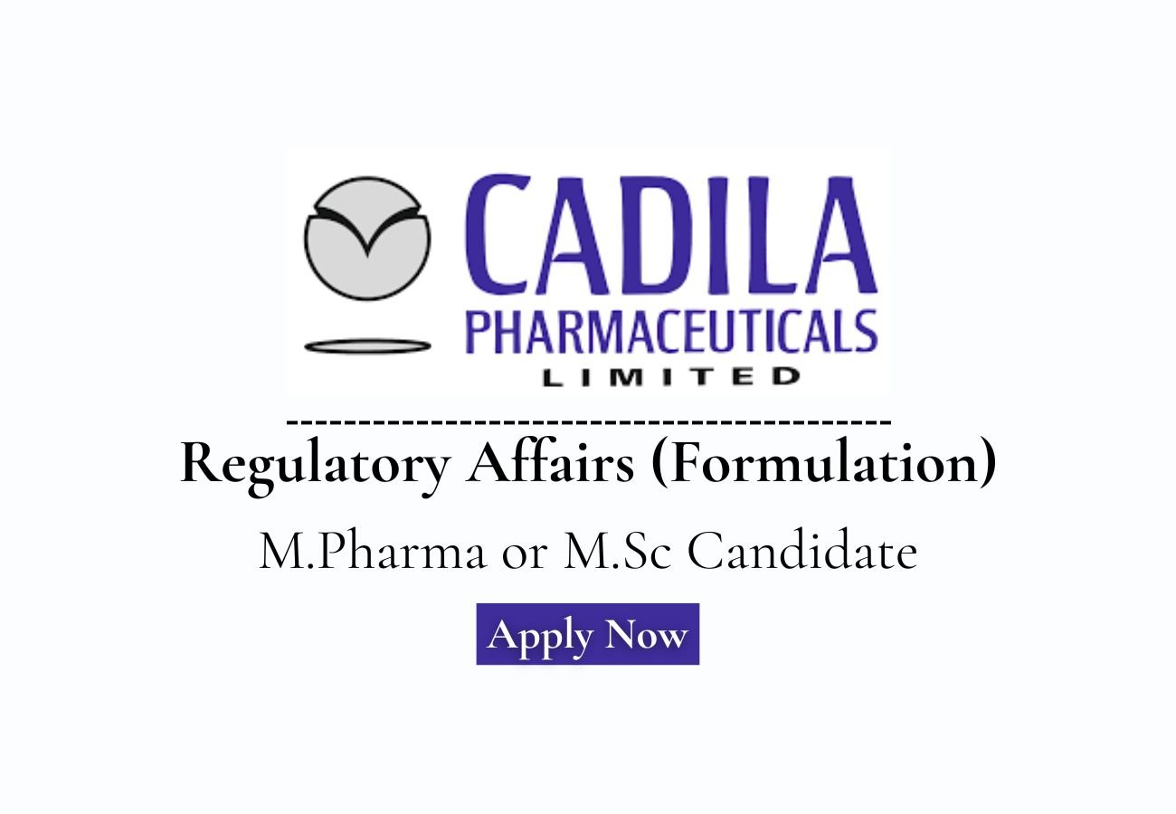 Cadila Pharmaceuticals Hiring For Regulatory Affairs (Formulation)
