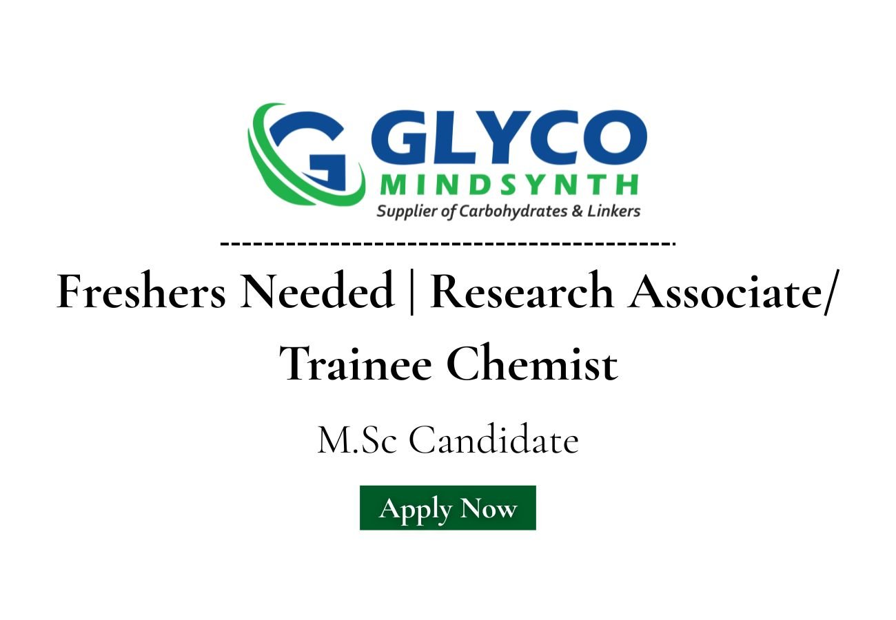 Freshers Needed In Research Associate/ Trainee Chemist At  Glyco MindSynth