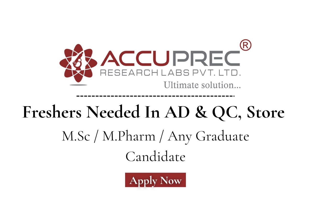 Freshers Needed In AD & QC, Store At ACCUPREC R RESEARCH LABS