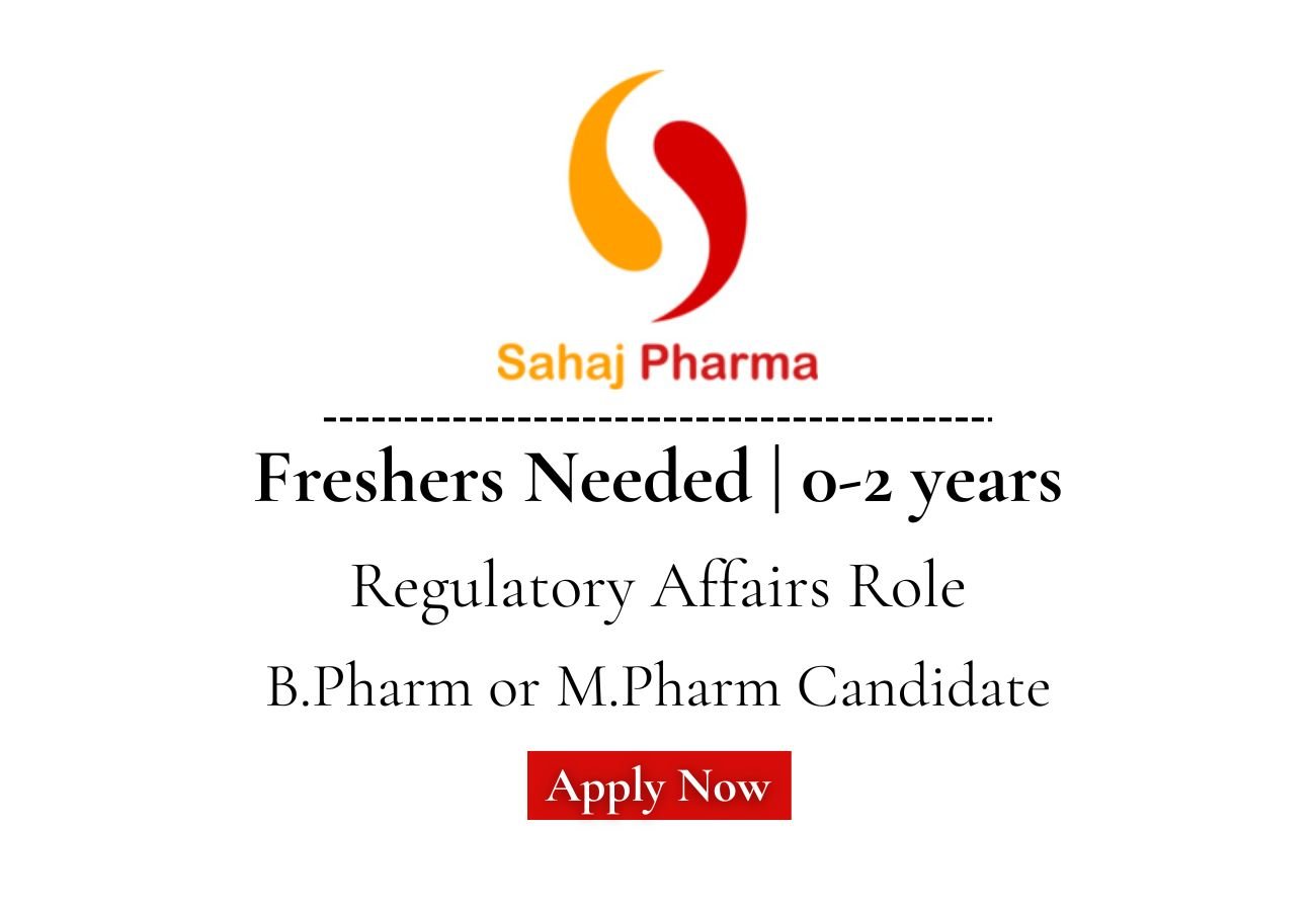 Freshers Needed In Regulatory Affairs At Sahaj Pharma