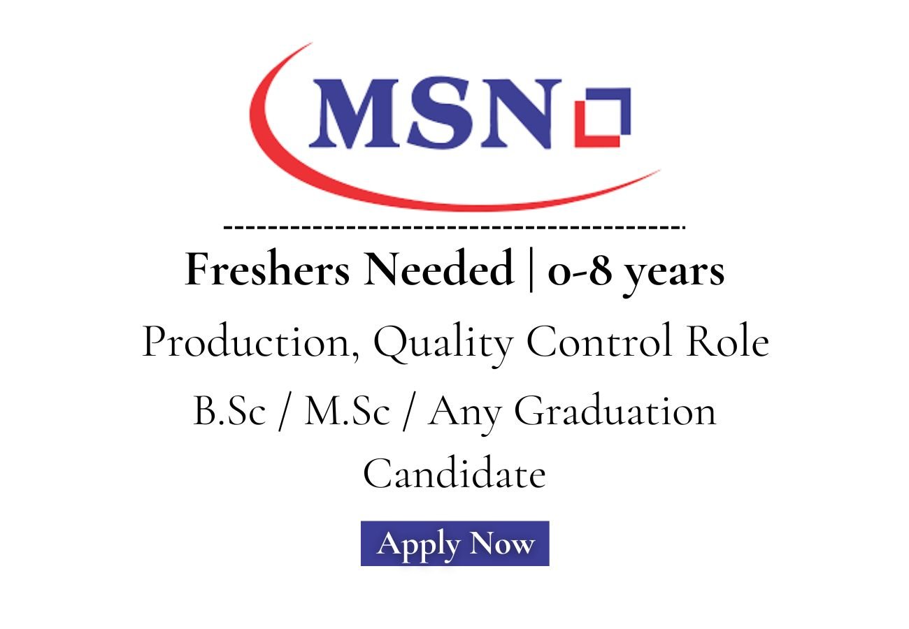 Freshers Needed In Production, QC At MSN Labs