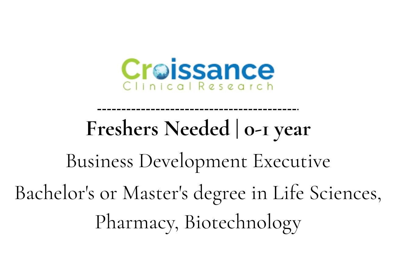 Freshers Needed In Business Development At Croissance Clinical Research