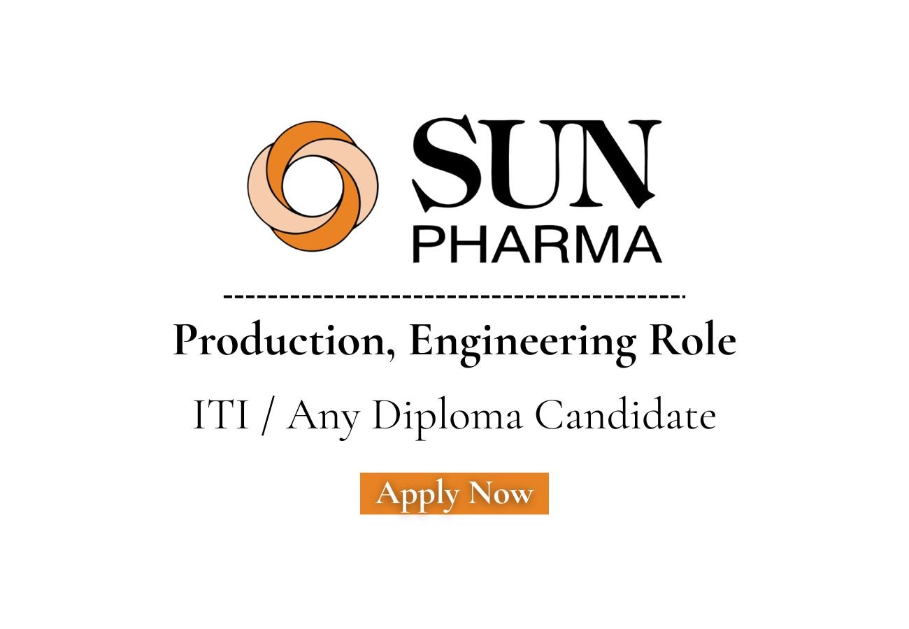 Sun Pharma Hiring For Production, Engineering