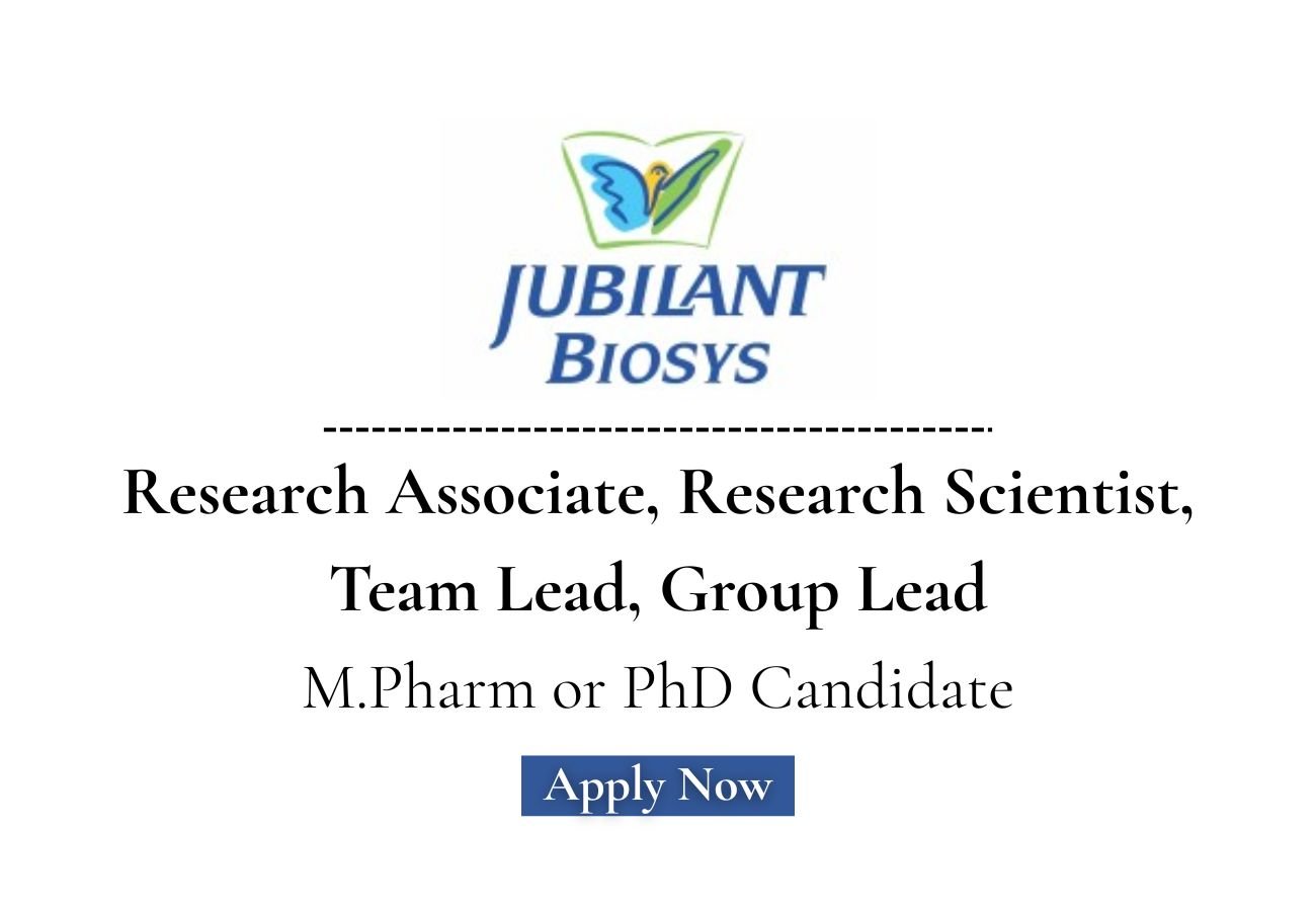 Jubilant Biosys Hiring For Research Associate, Research Scientist, Team Lead, Group Lead