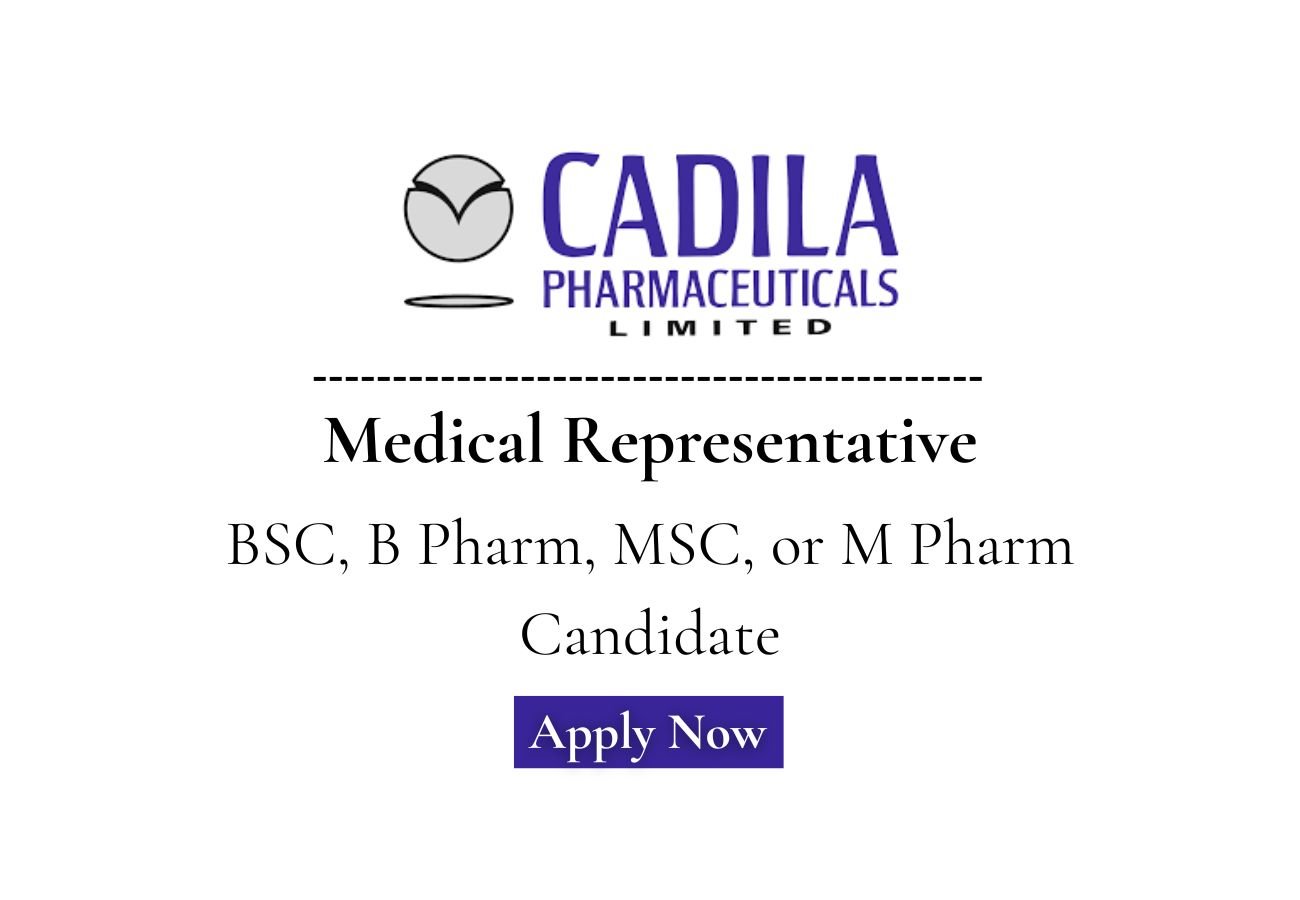 Cadila Pharmaceuticals Hiring For Medical Representative