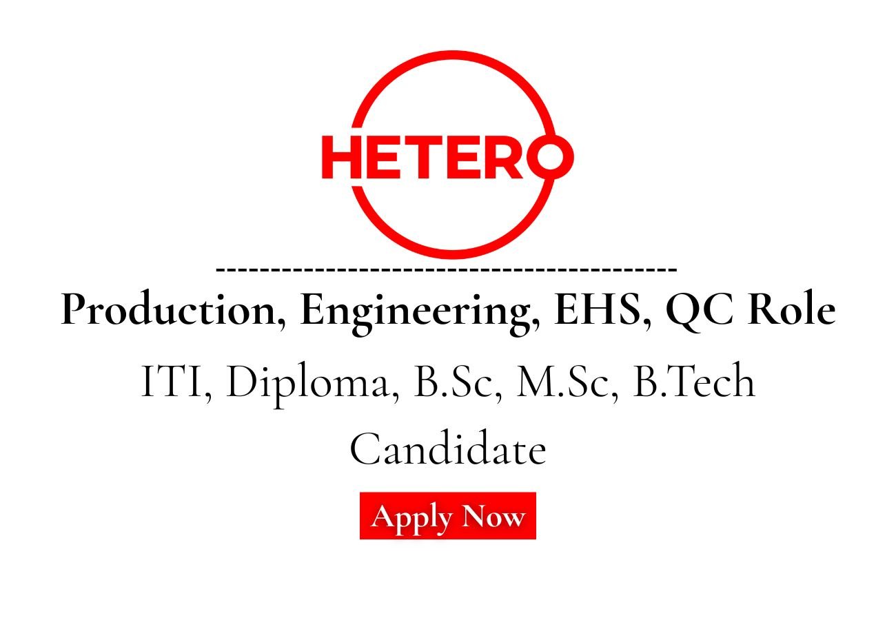 Hetero Labs Hiring For Production, Engineering, EHS, QC