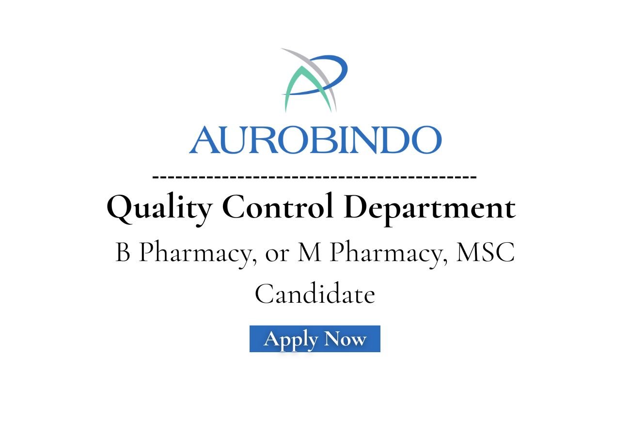 Aurobindo Pharma Hiring For Quality Control