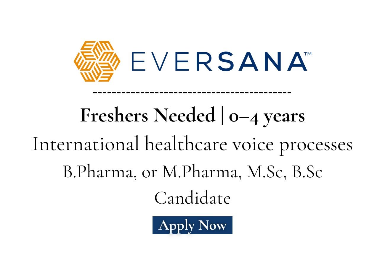 Freshers Needed In international healthcare voice processes At EVERSANA