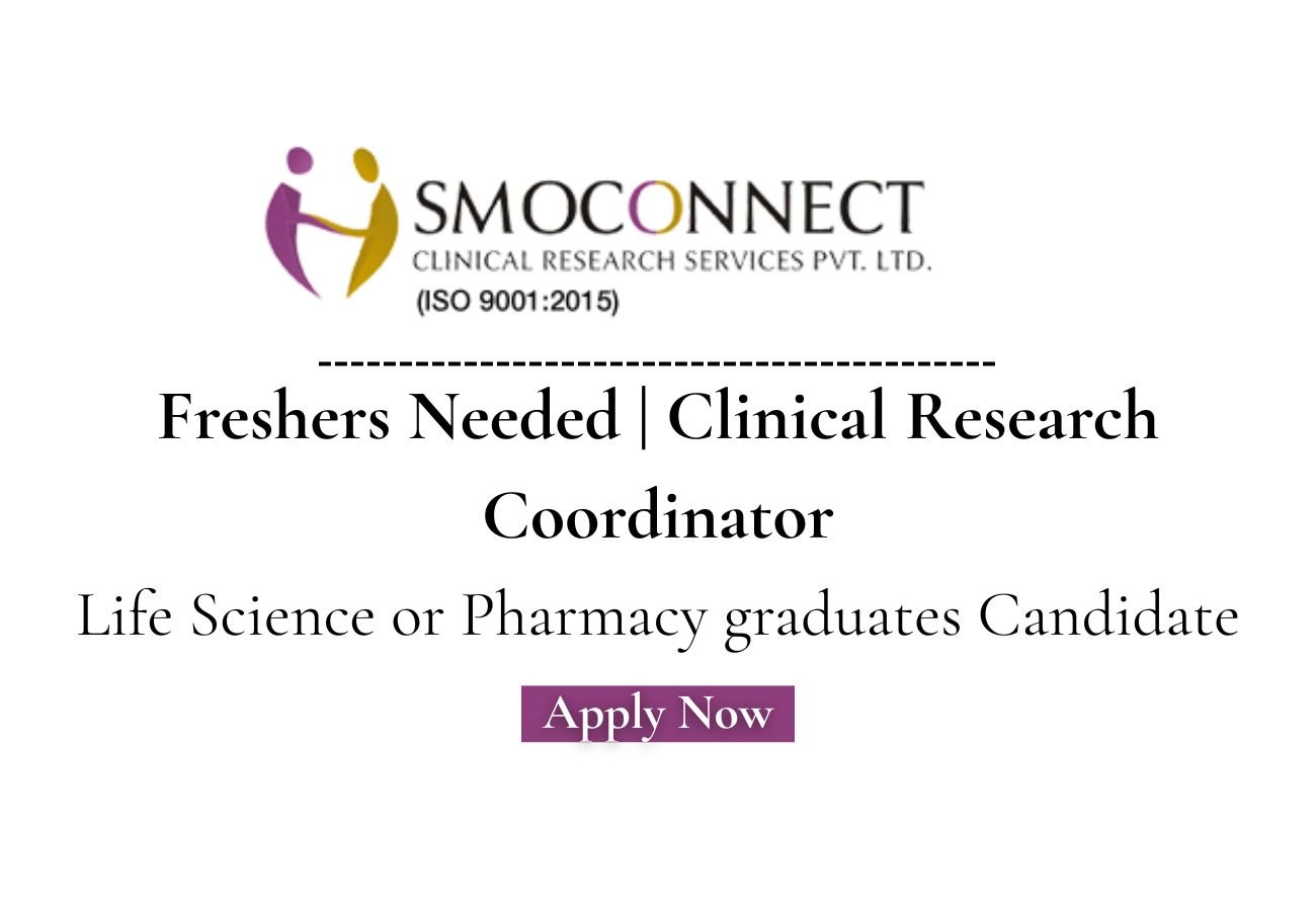 Freshers Needed In Clinical Research Coordinator At SMOConnect
