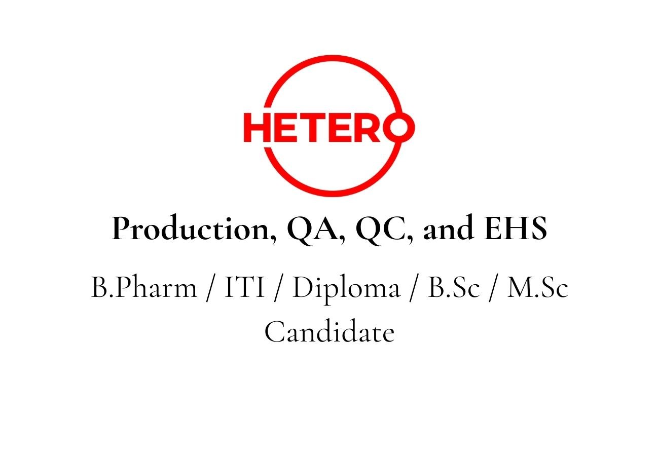 Hetero Labs Hiring For Production, QA, QC, and EHS