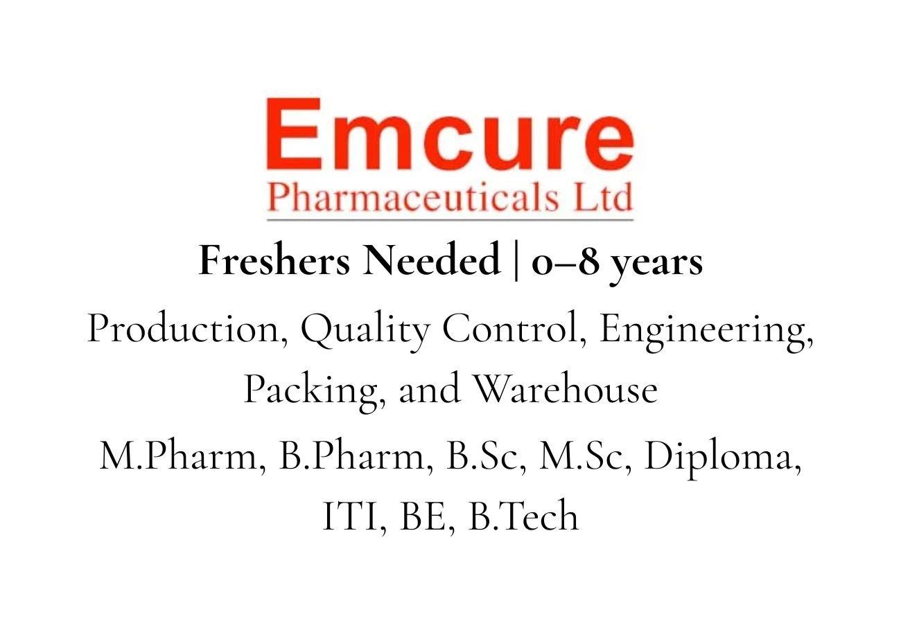 Freshers Needed In Production, Quality Control, Engineering, Packing, and Warehouse At Emcure Pharmaceuticals
