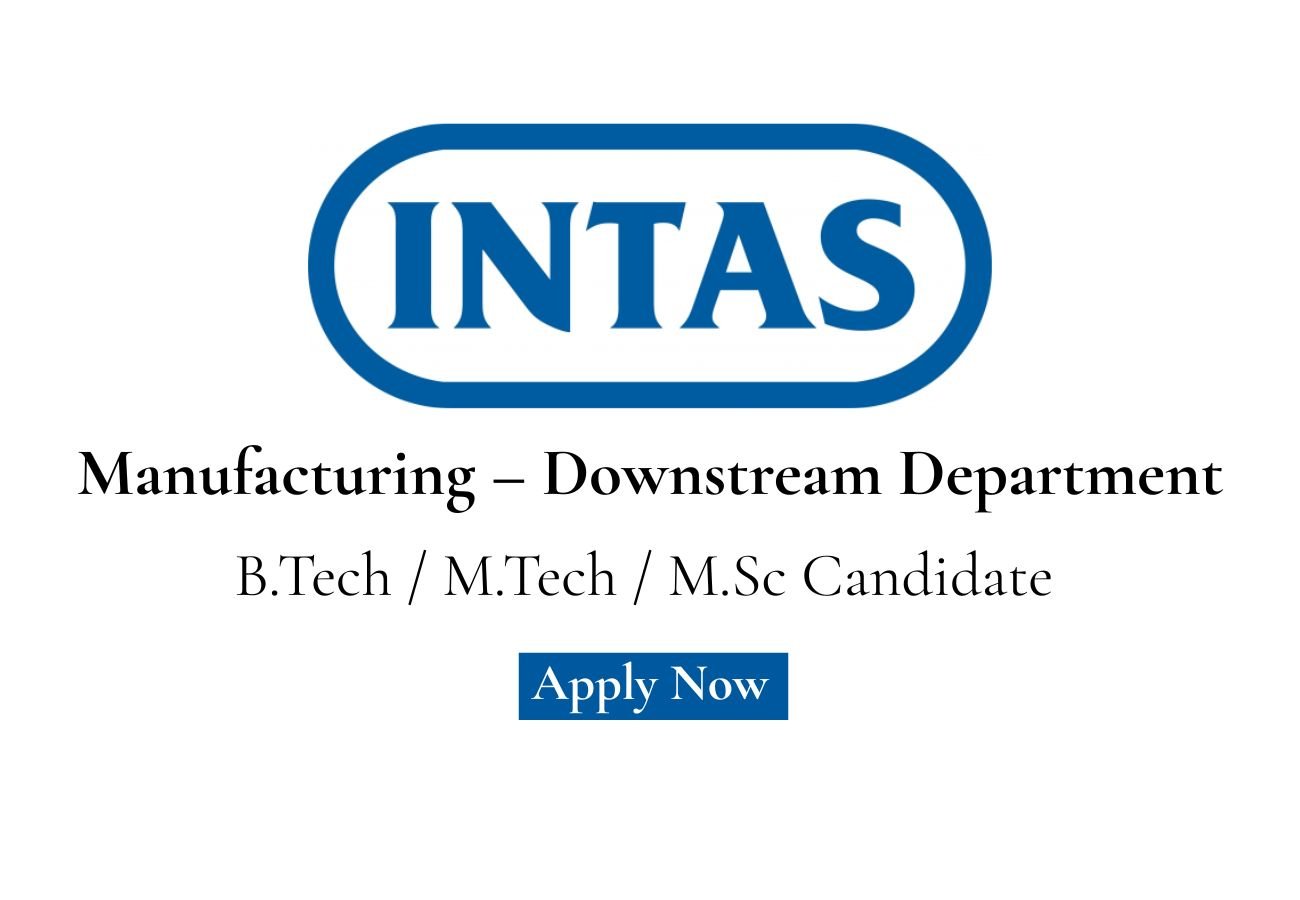 Intas Pharmaceuticals Hiring For Manufacturing – Downstream