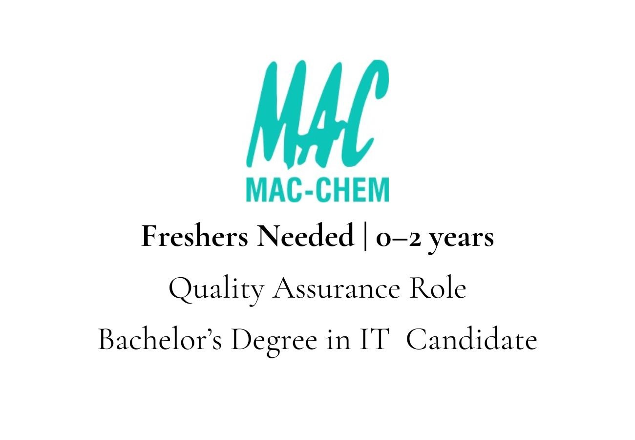 Freshers Needed In Quality Assurance At Mac Chem