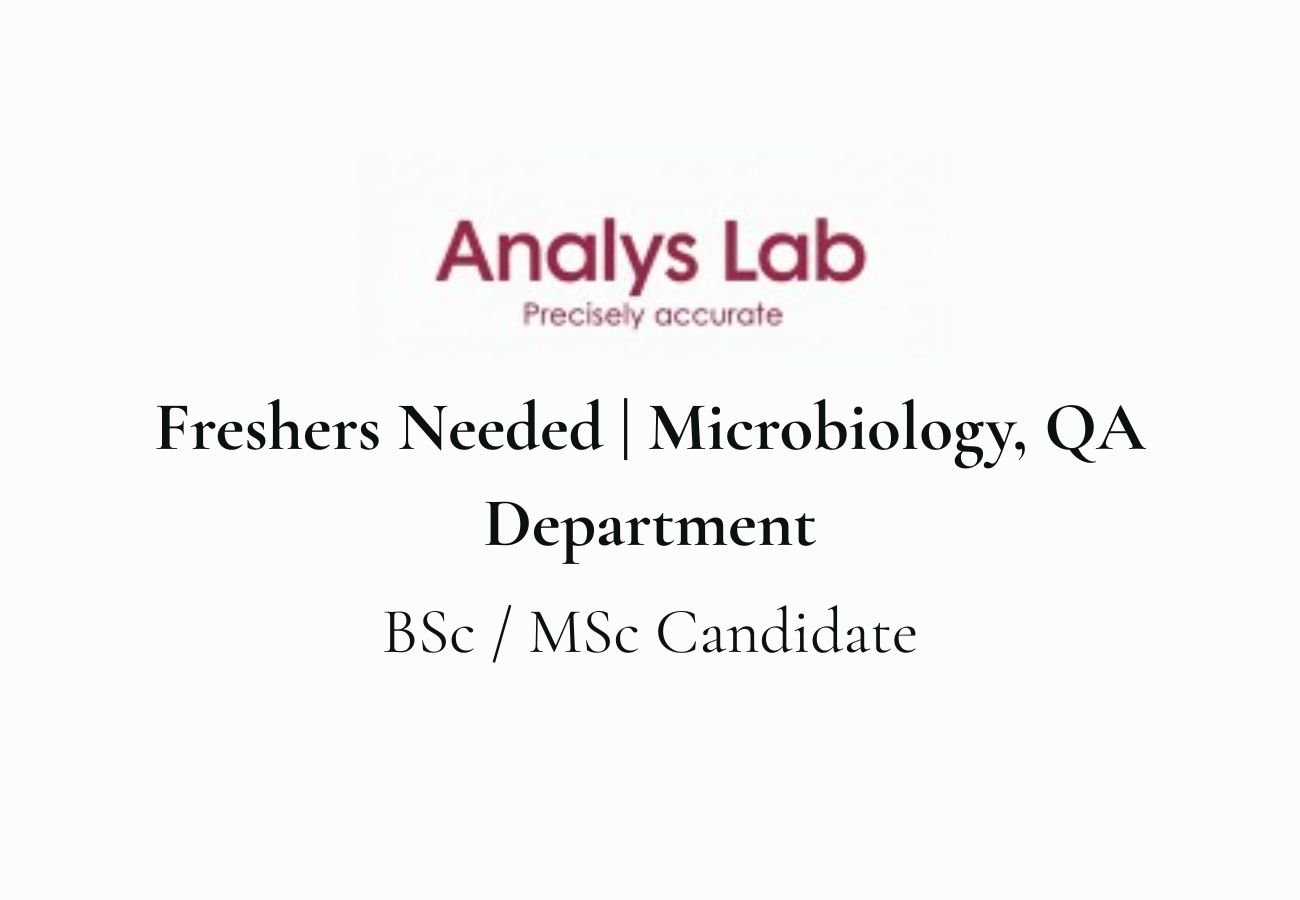 Freshers Needed In Microbiology, QA At Analys Lab