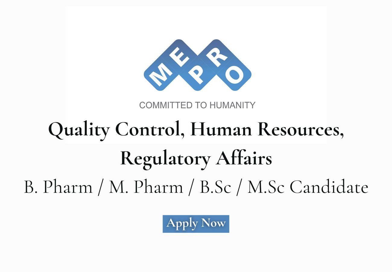 Mepro Pharmaceuticals Hiring For Quality Control, Human Resources, Regulatory Affairs