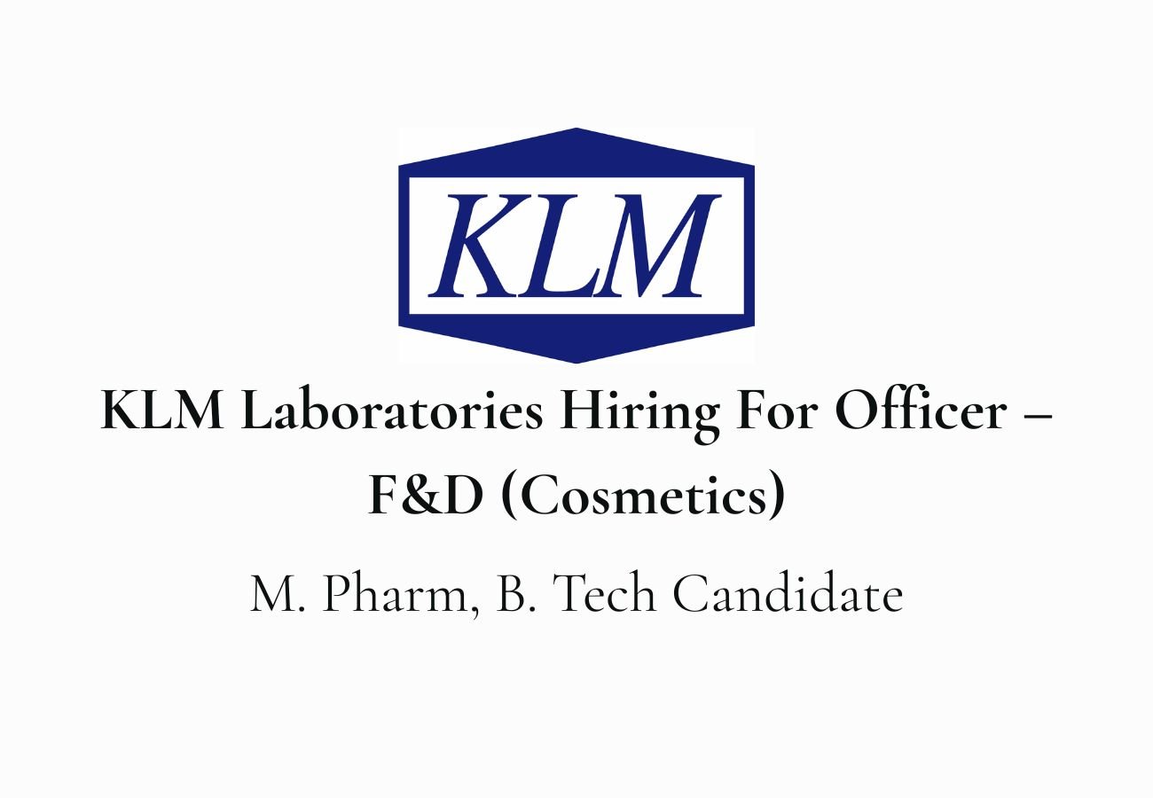 KLM Laboratories Hiring For Officer – F&D (Cosmetics)