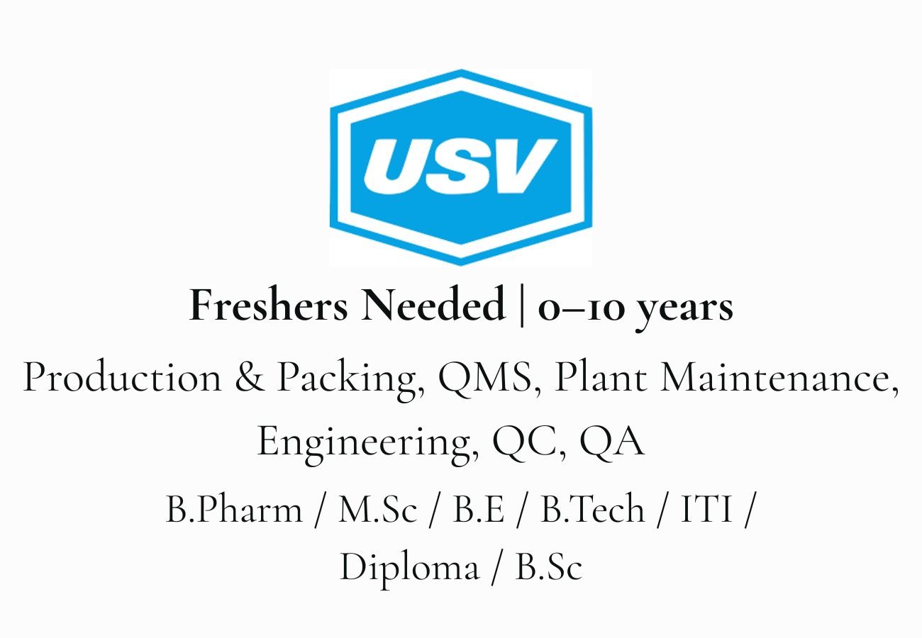 Freshers Needed In Production & Packing, QMS, Plant Maintenance, Engineering, QC, QA At USV Private Limited
