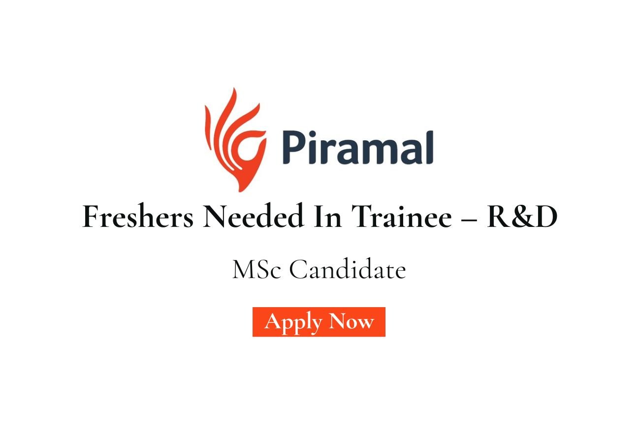 Freshers Needed In Trainee – R&D At Piramal Pharma