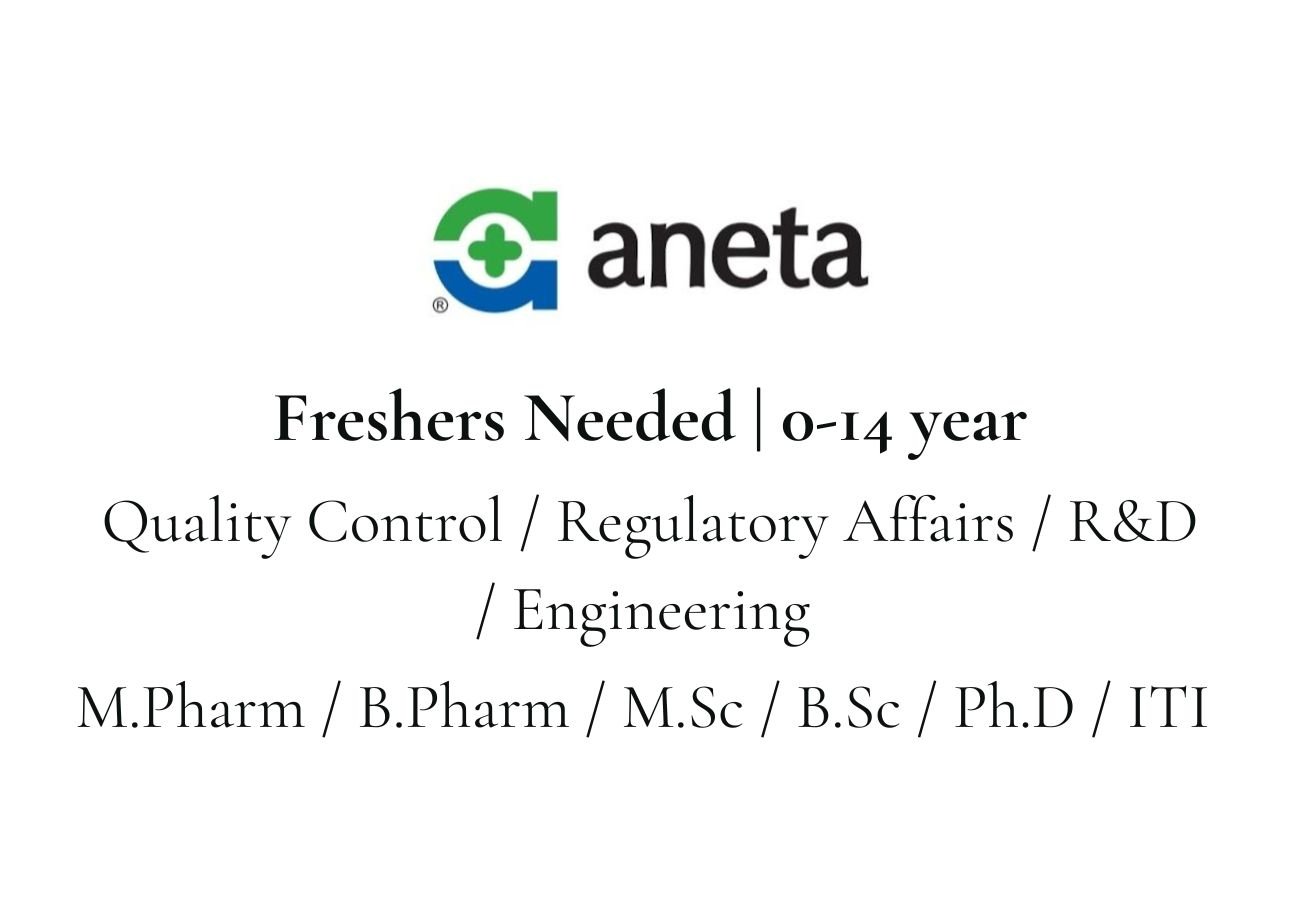 Freshers Needed In Quality Control / Regulatory Affairs / R&D / Engineering At Aneta Pharmaceutical