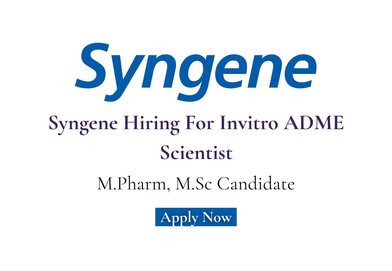 Syngene Hiring For Invitro ADME Scientist