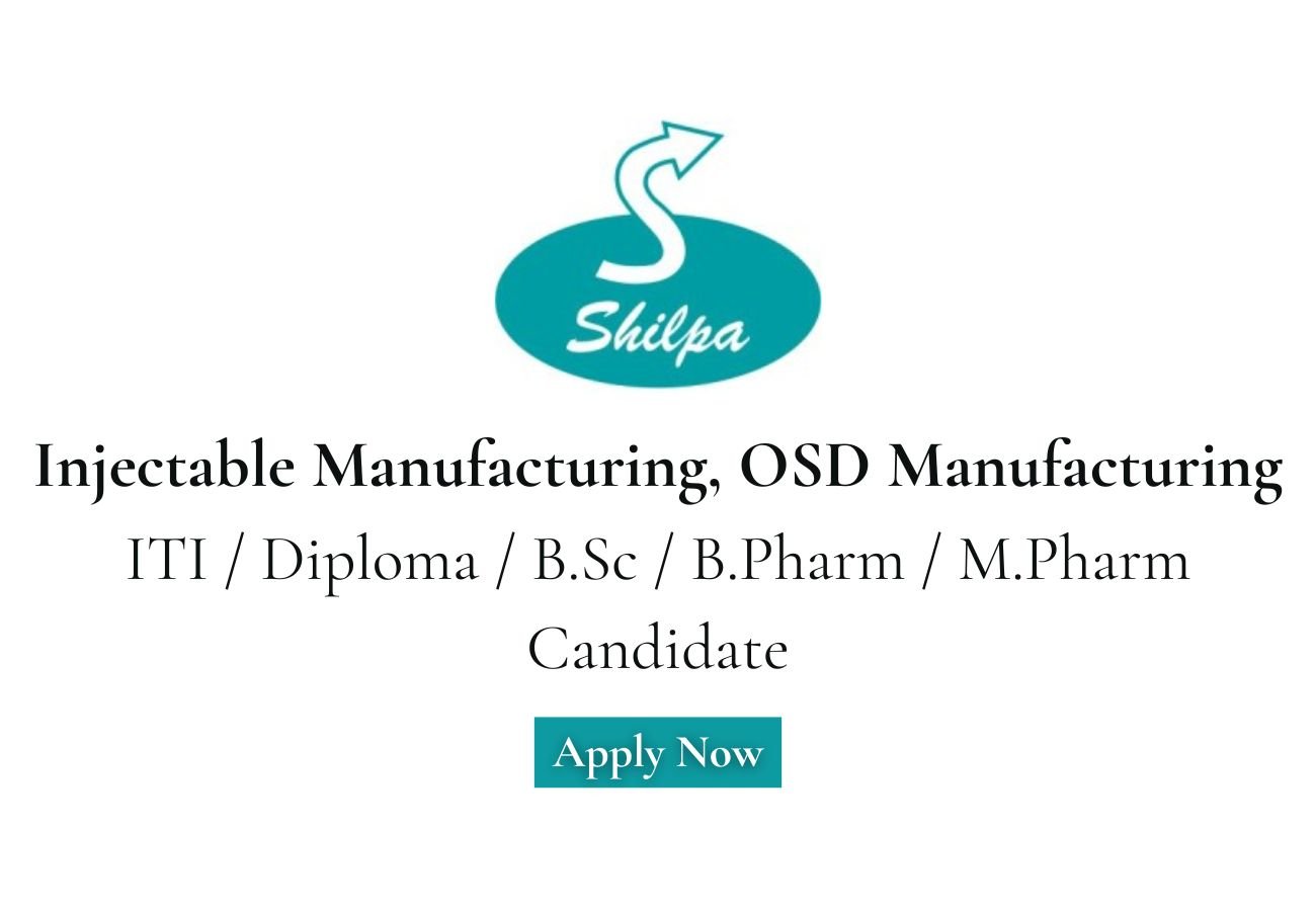Shilpa Medicare Hiring For Injectable Manufacturing, OSD Manufacturing