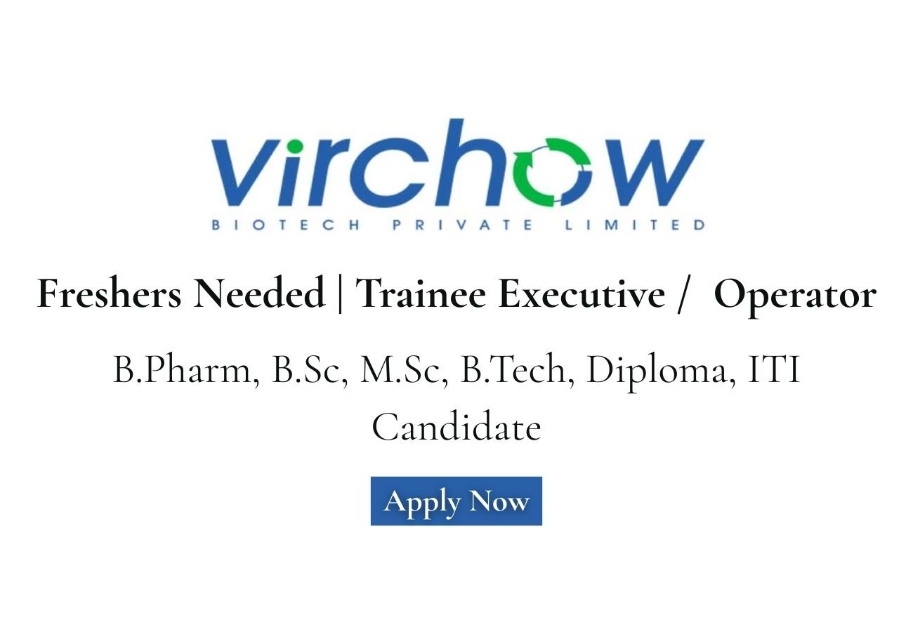 Freshers Needed In Trainee Executive / Trainee Operator At Virchow Limited