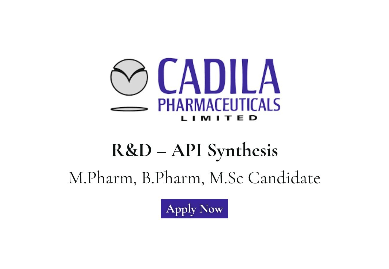 Cadila Pharmaceuticals Hiring For R&D – API Synthesis