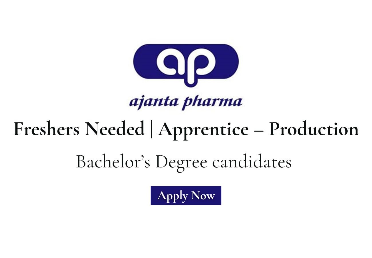 Freshers Needed In Apprentice – Production At Ajanta Pharma