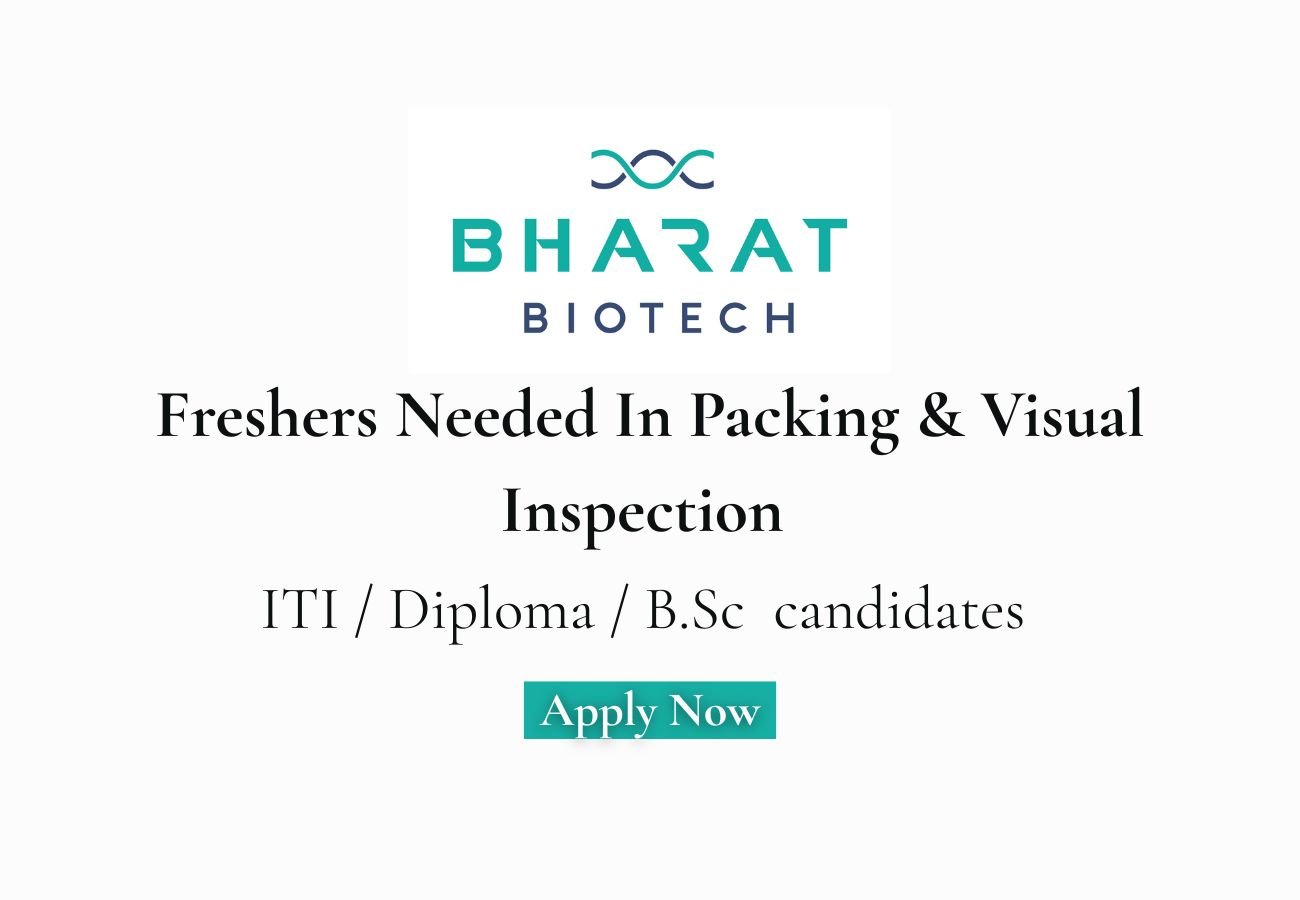 Freshers Needed In Packing & Visual Inspection At Bharat Biotech