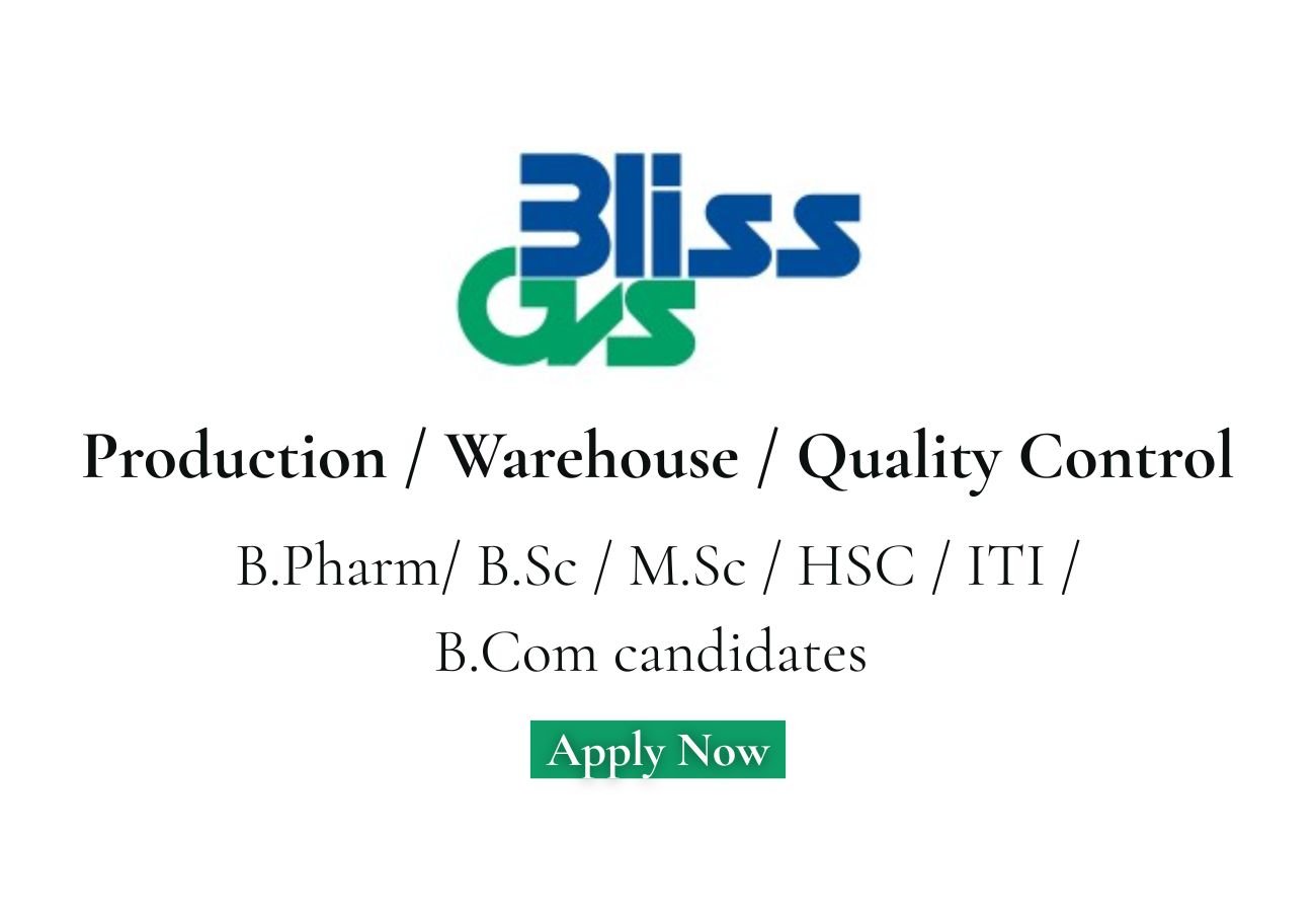 Bliss GVS Hiring For Production / Warehouse / Quality Control