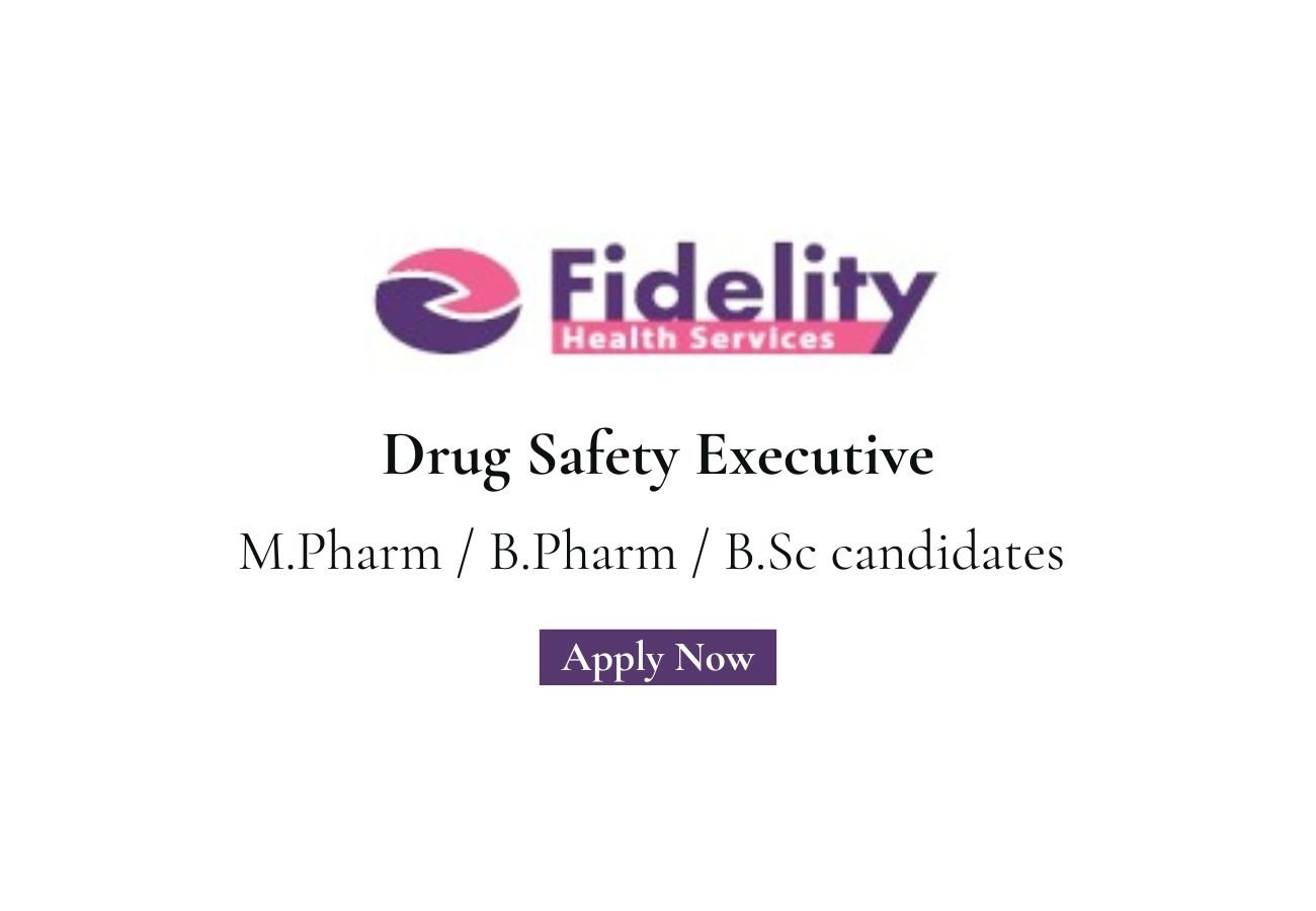 Fidelity Health Services Hiring For Drug Safety Executive
