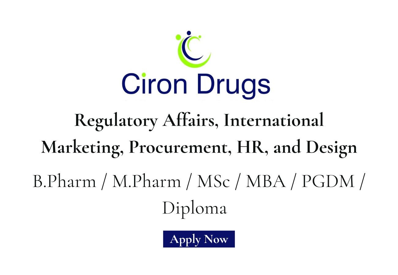 Ciron Drugs Hiring For Regulatory Affairs, International Marketing, Procurement, HR, and Design