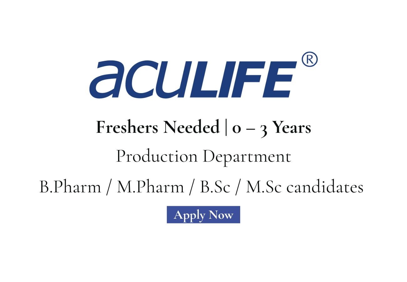 Freshers Needed In Production At AcuLIFE Healthcare