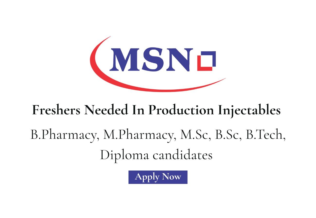 Freshers Needed In Production Injectables At MSN Pharma