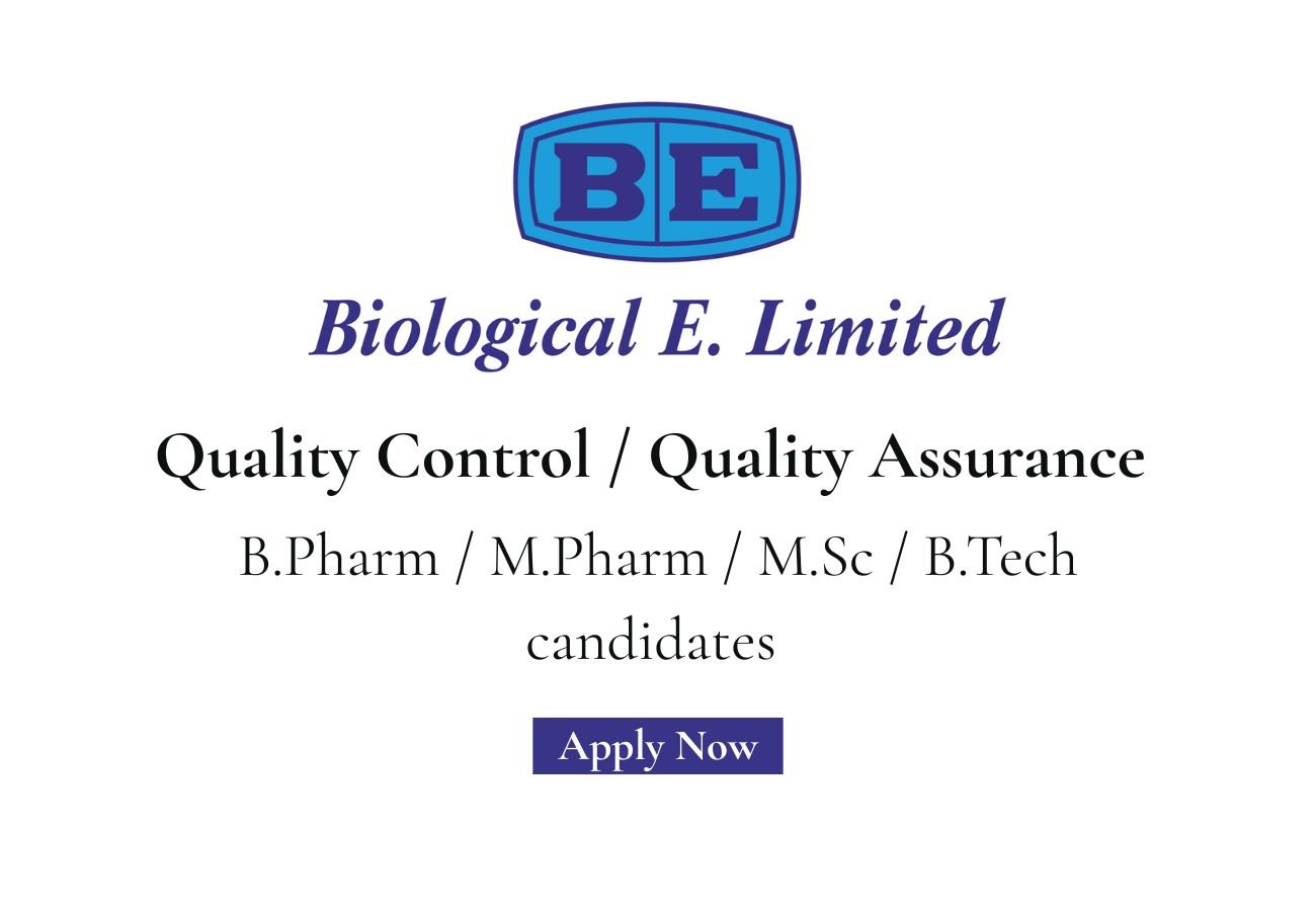 Biological E. Limited Hiring For Quality Control / Quality Assurance