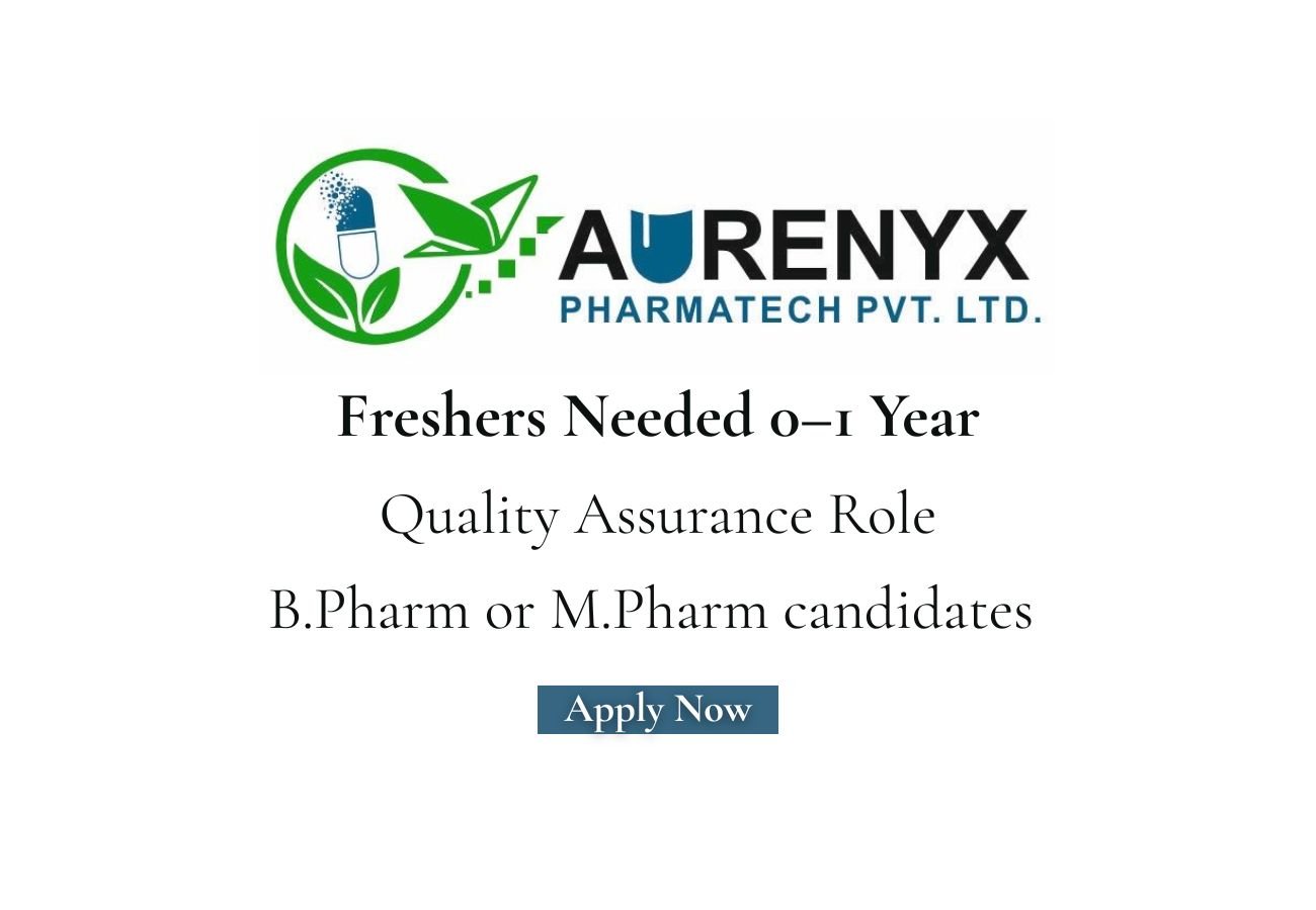 Freshers Needed In Quality Assurance At Aurenyx PharmaTech