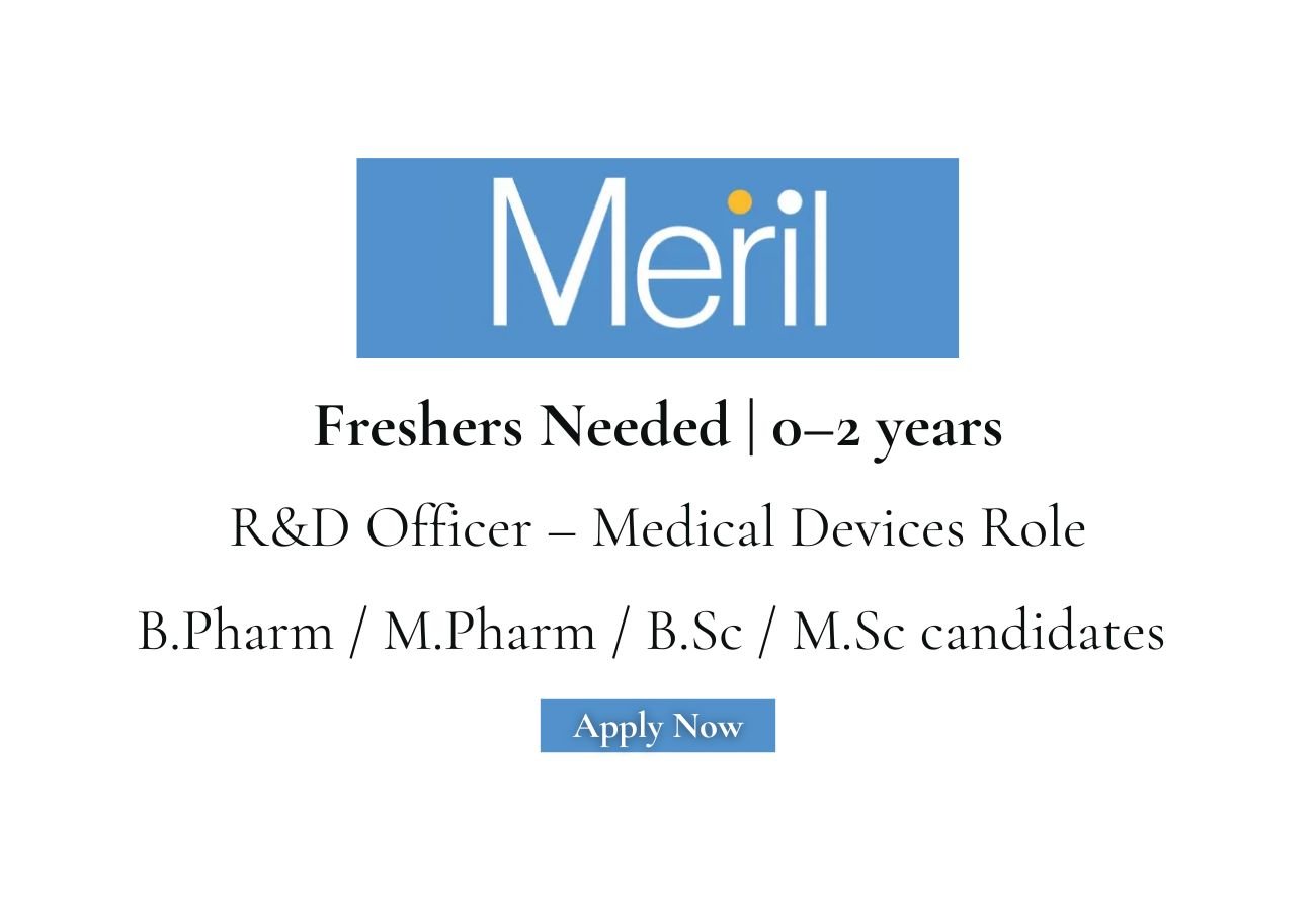 Freshers Needed In R&D Officer – Medical Devices At Merillife