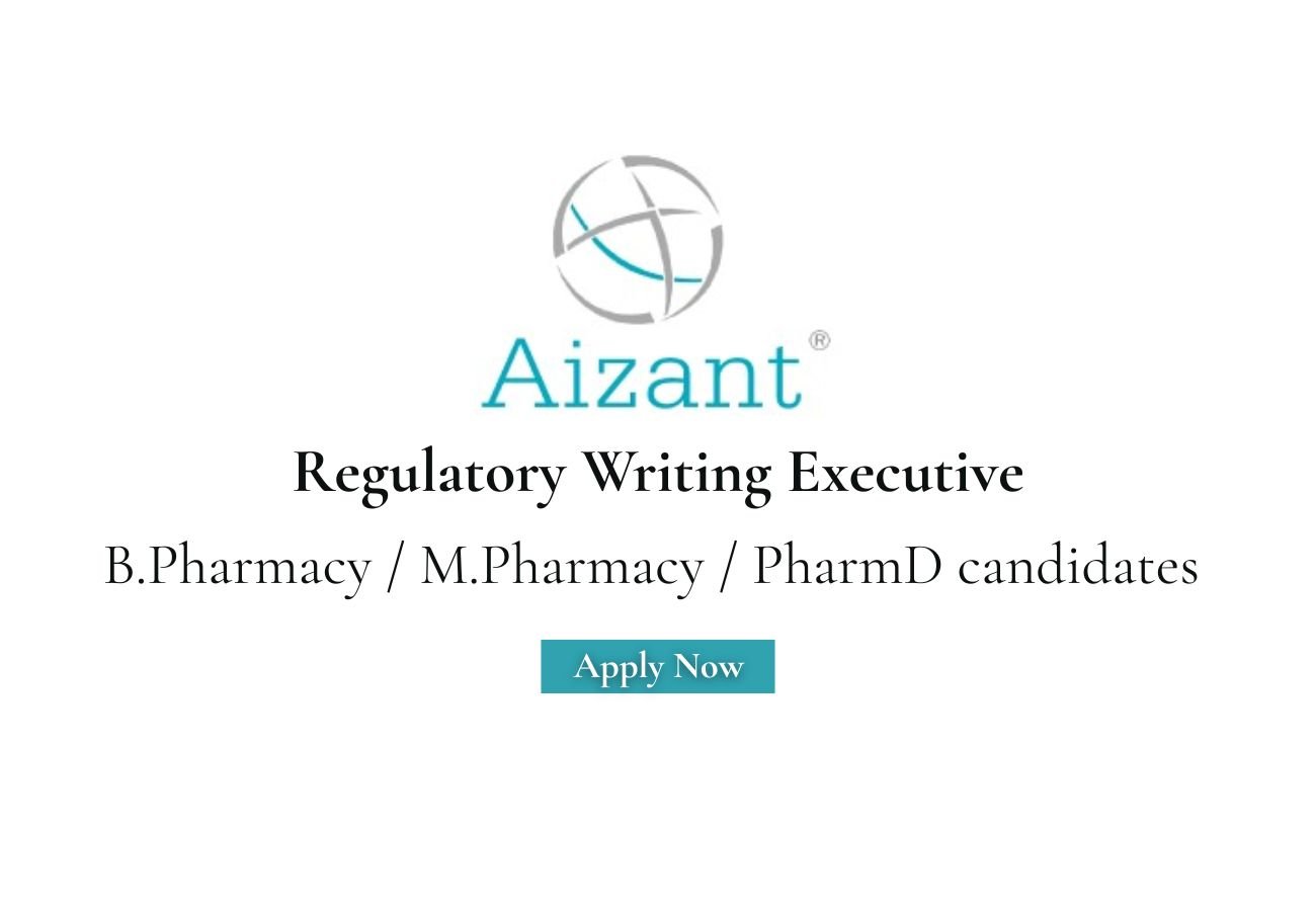 Aizant Drug Research Hiring For Regulatory Writing Executive