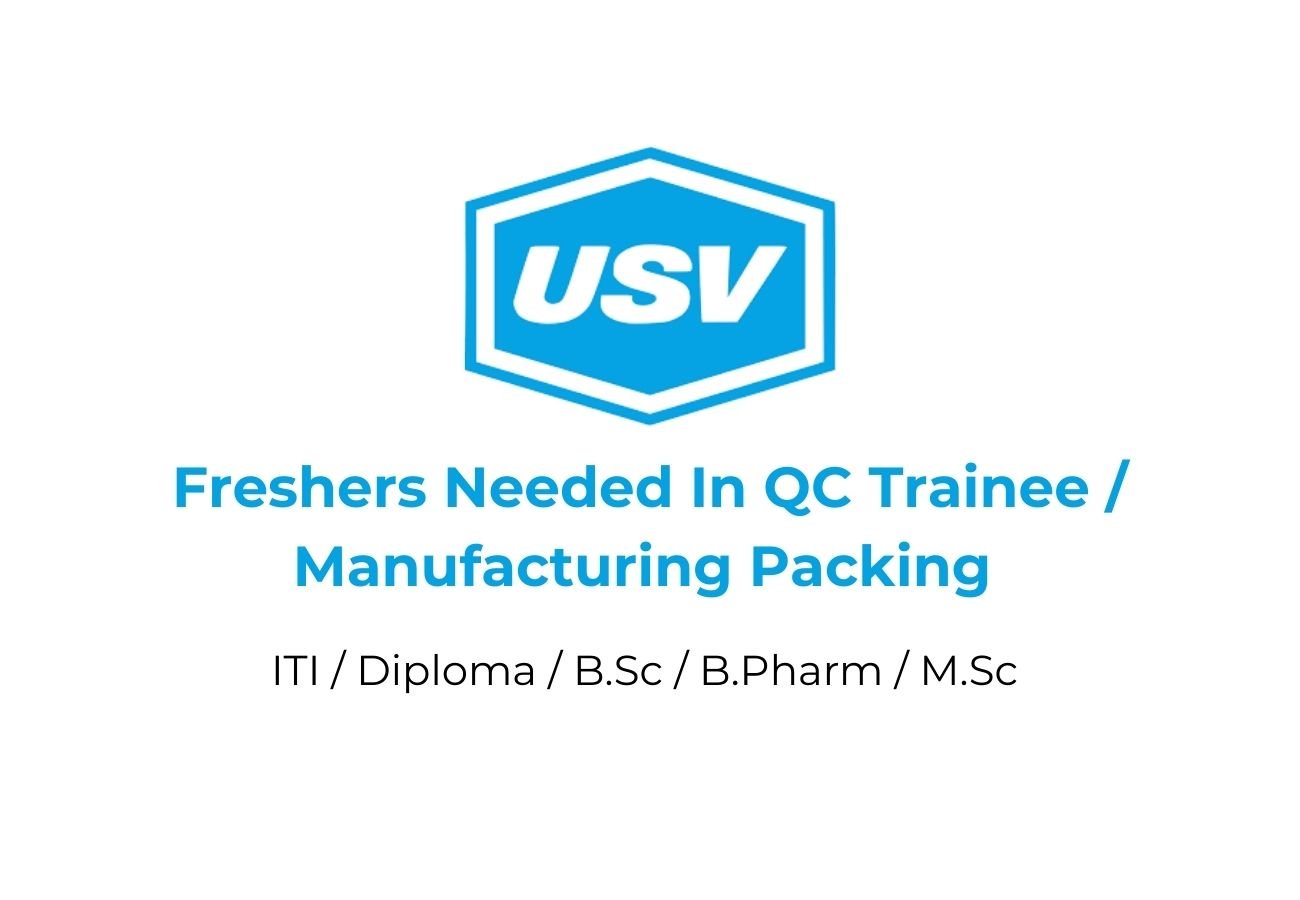 Freshers Needed In QC Trainee / Manufacturing Packing At USV Private Limited