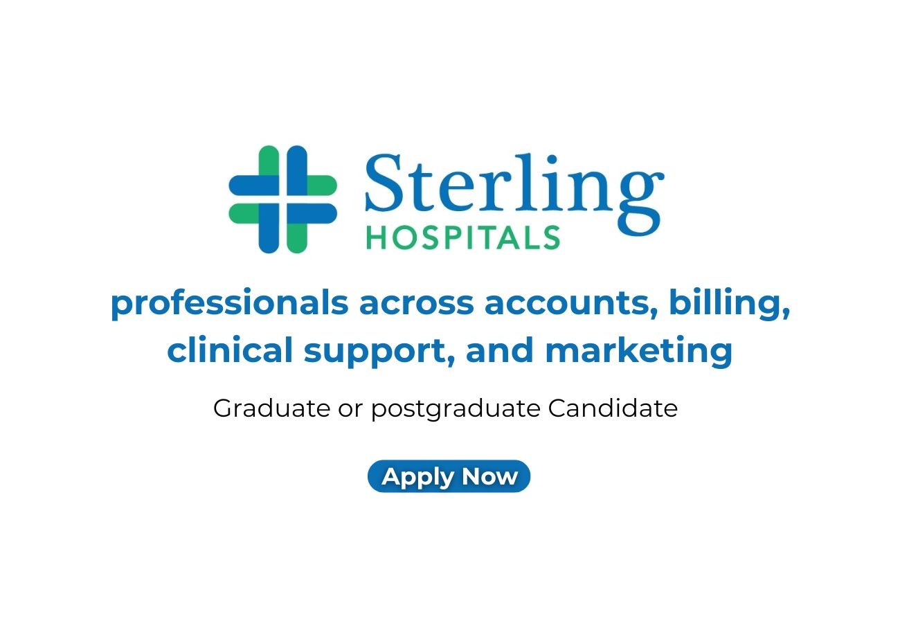 Sterling Hospitals Hiring For professionals across accounts, billing, clinical support, and marketing